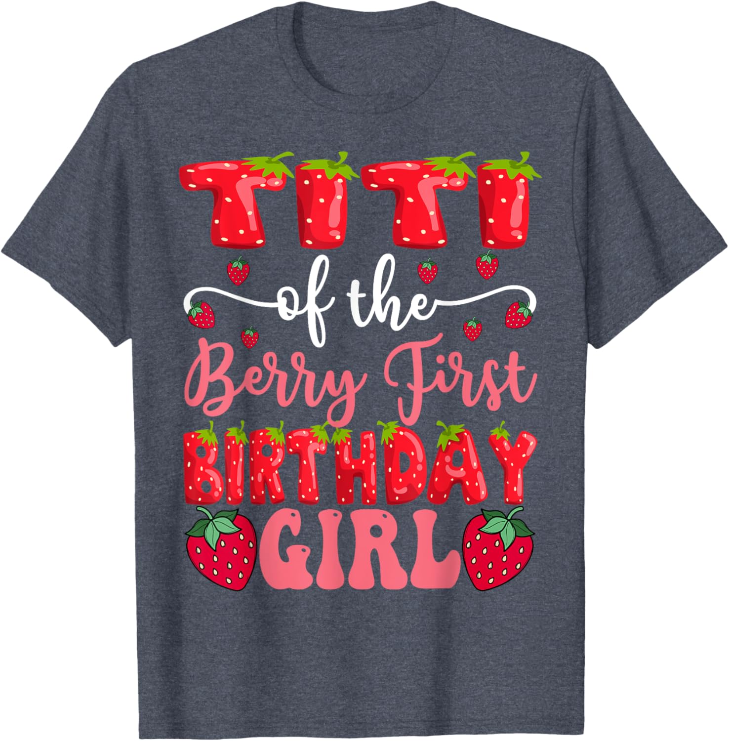 Titi Of The Berry First Birthday Girl Strawberry T-Shirt for Little Fans - 7