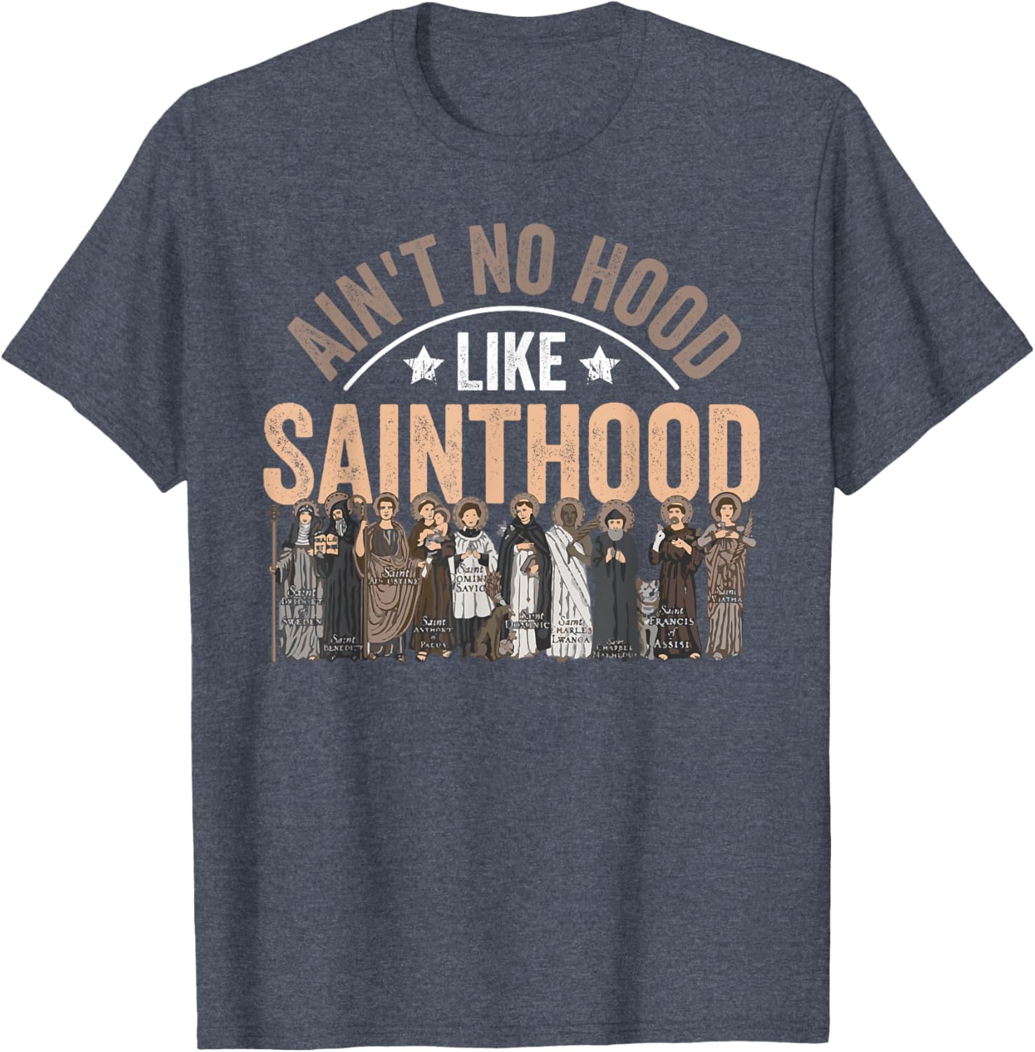 Ain't No Hood Like Sainthood Catholic Faith T-Shirt for Believers - 15