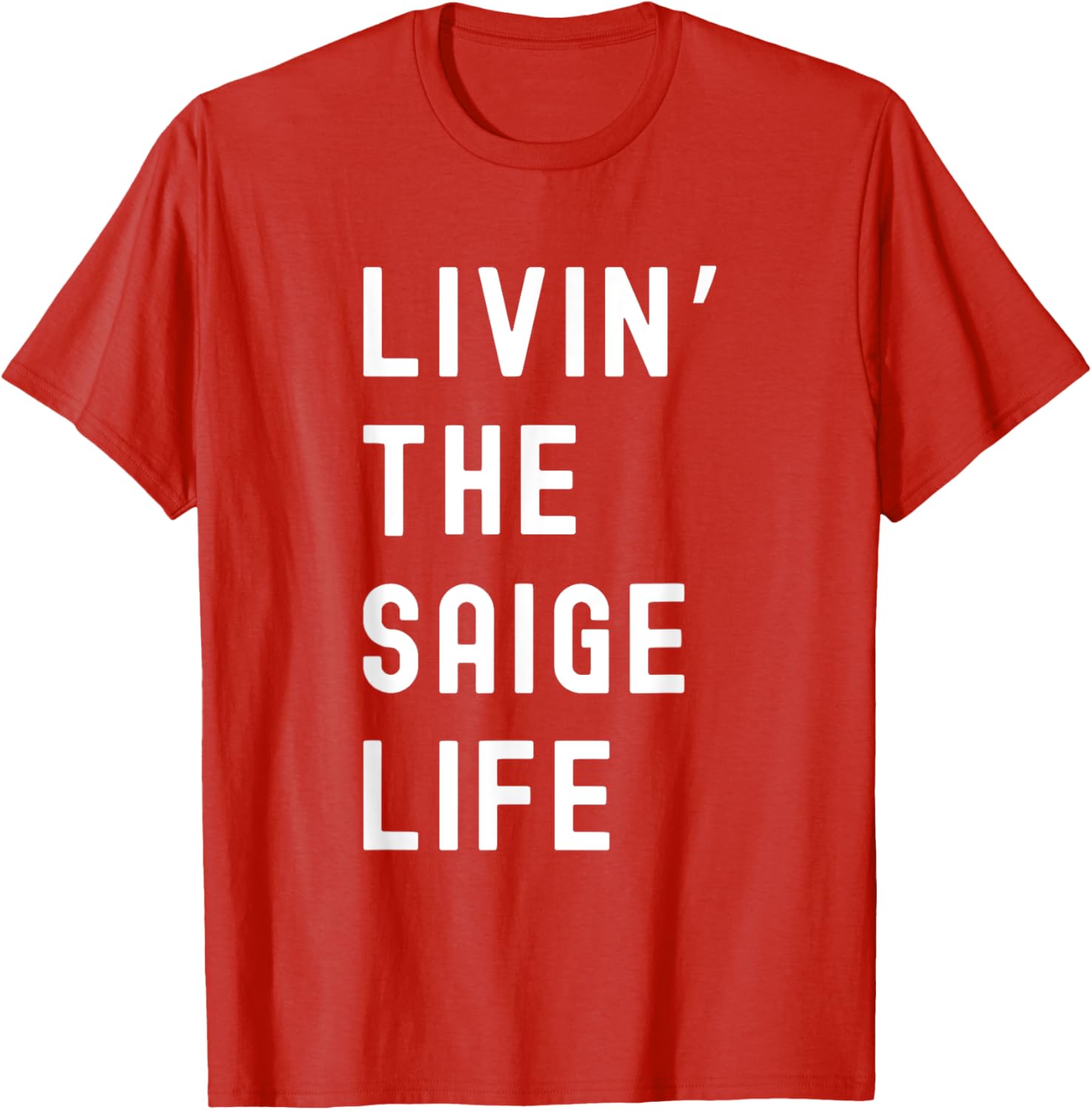 Saige Living The Saige Life Funny T-Shirt for Casual Style and Comfort - 4