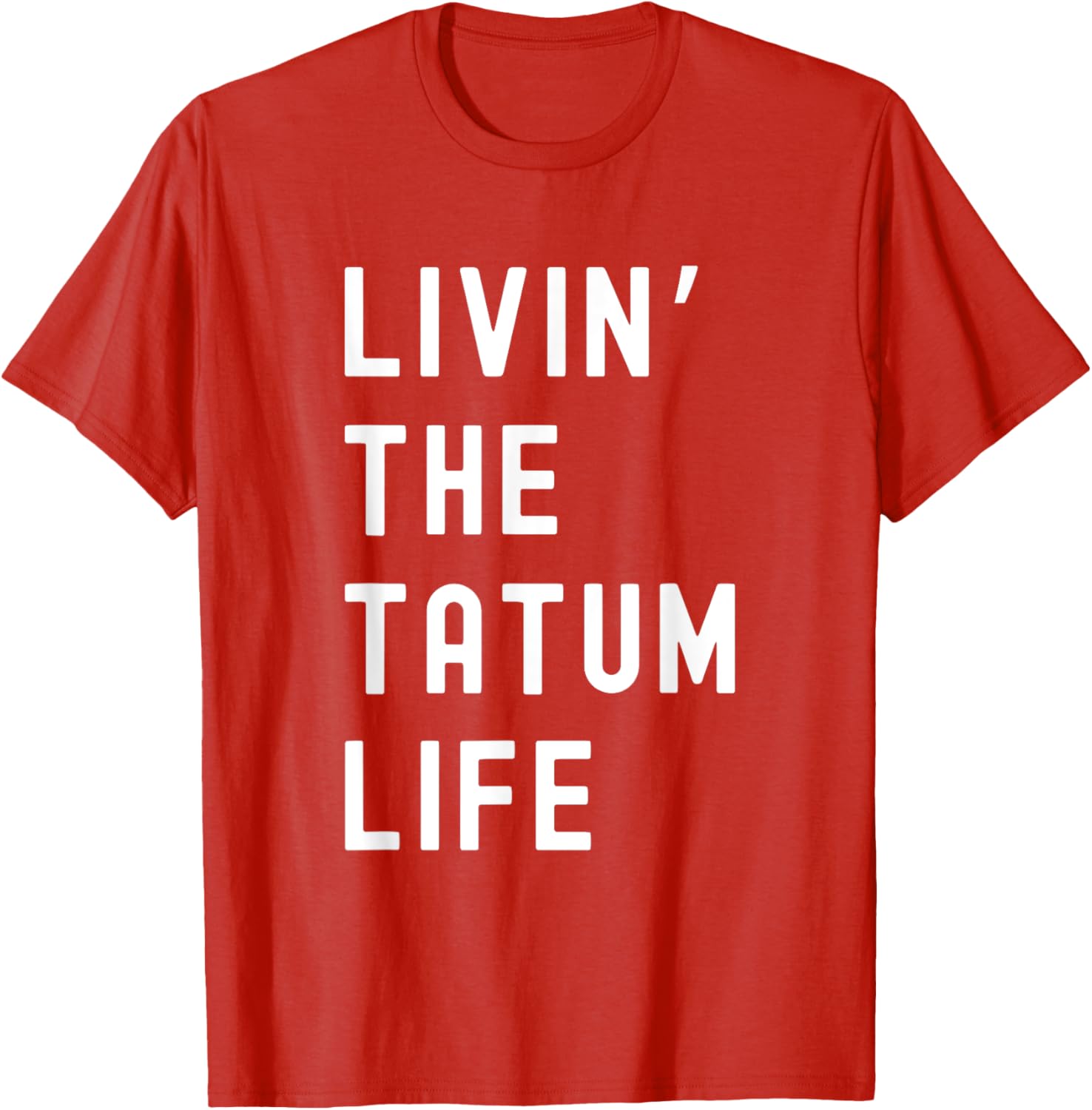 Tatum Living The Tatum Life Funny T-Shirt for Casual Style Lovers - 21