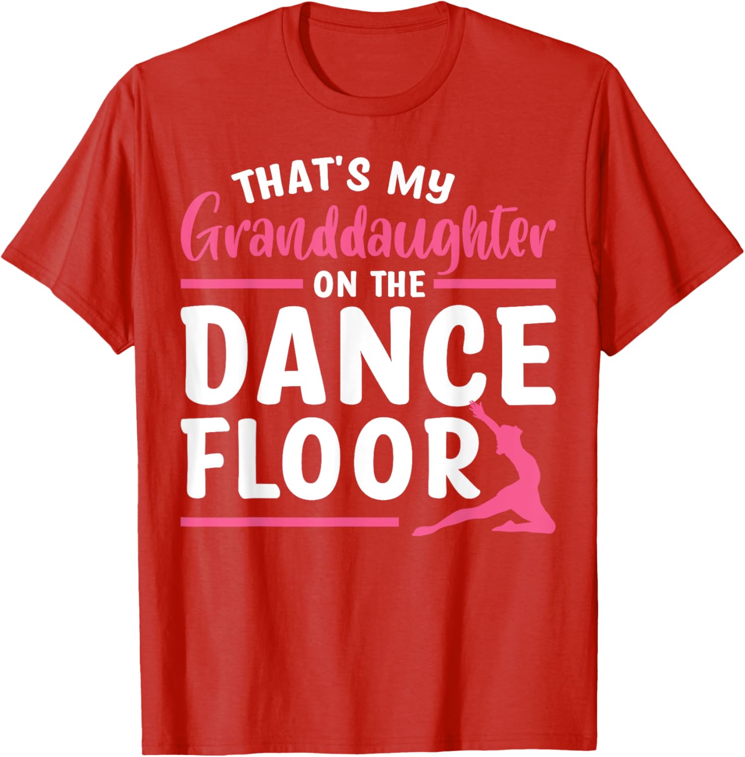 That's My Granddaughter Dance Floor T-Shirt for Proud Family Moments - 9