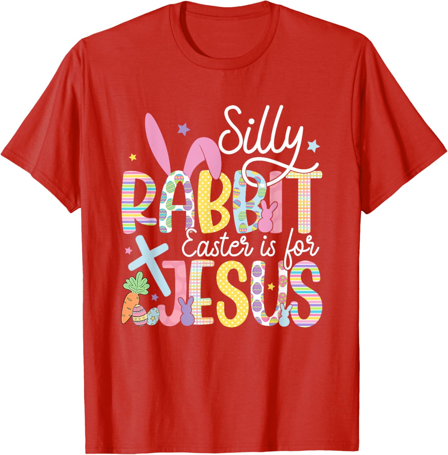 Silly Rabbit Easter is for Jesus Christian T-Shirt for Kids and Adults - 25