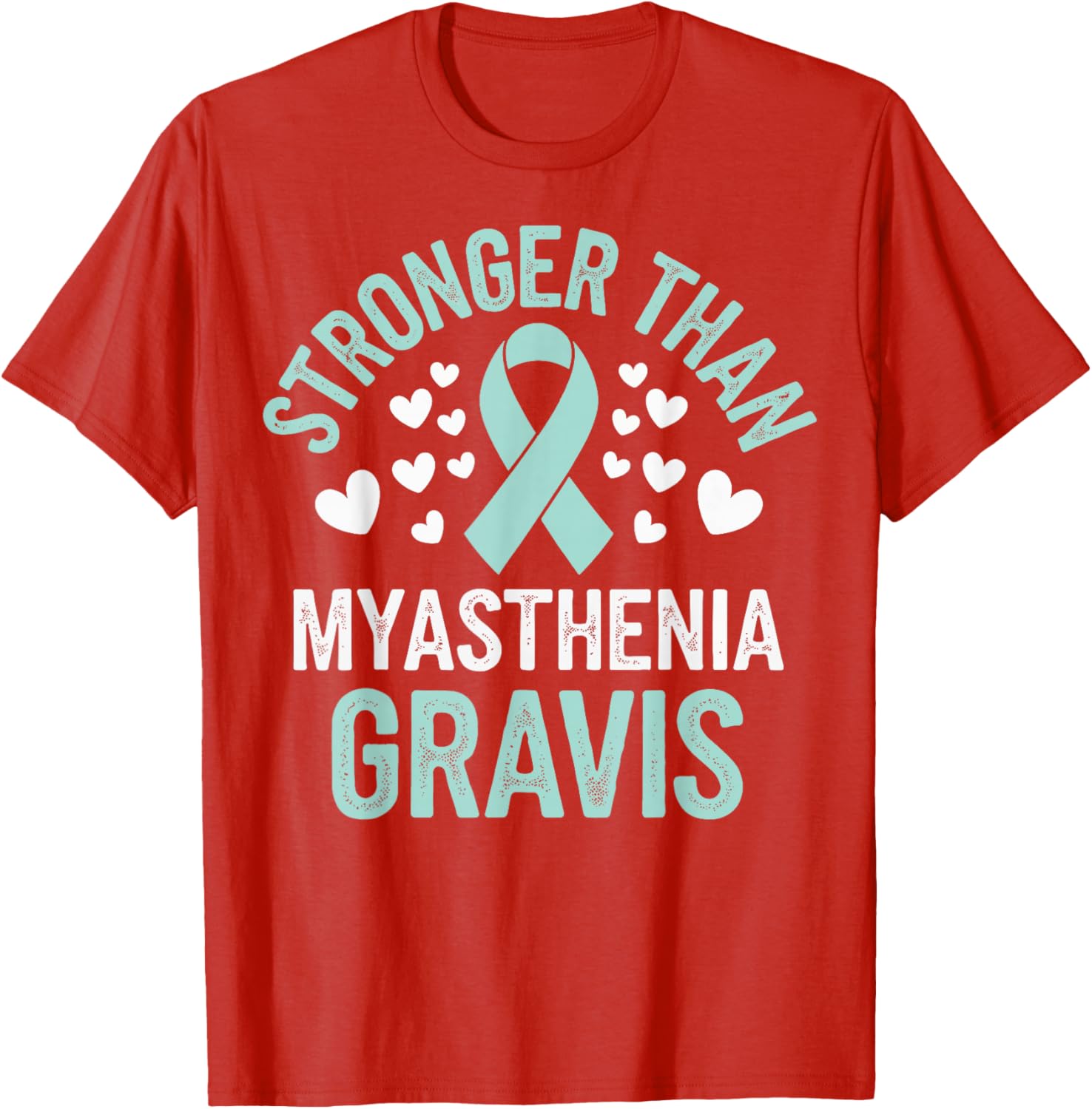 Stronger Than Myasthenia Gravis T-Shirt for Support & Comfort - 17