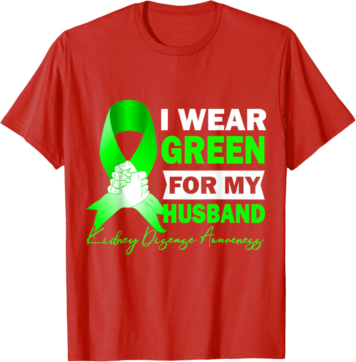 Wear Green for Kidney Disease Awareness T-Shirt for Supportive Spouses - 17