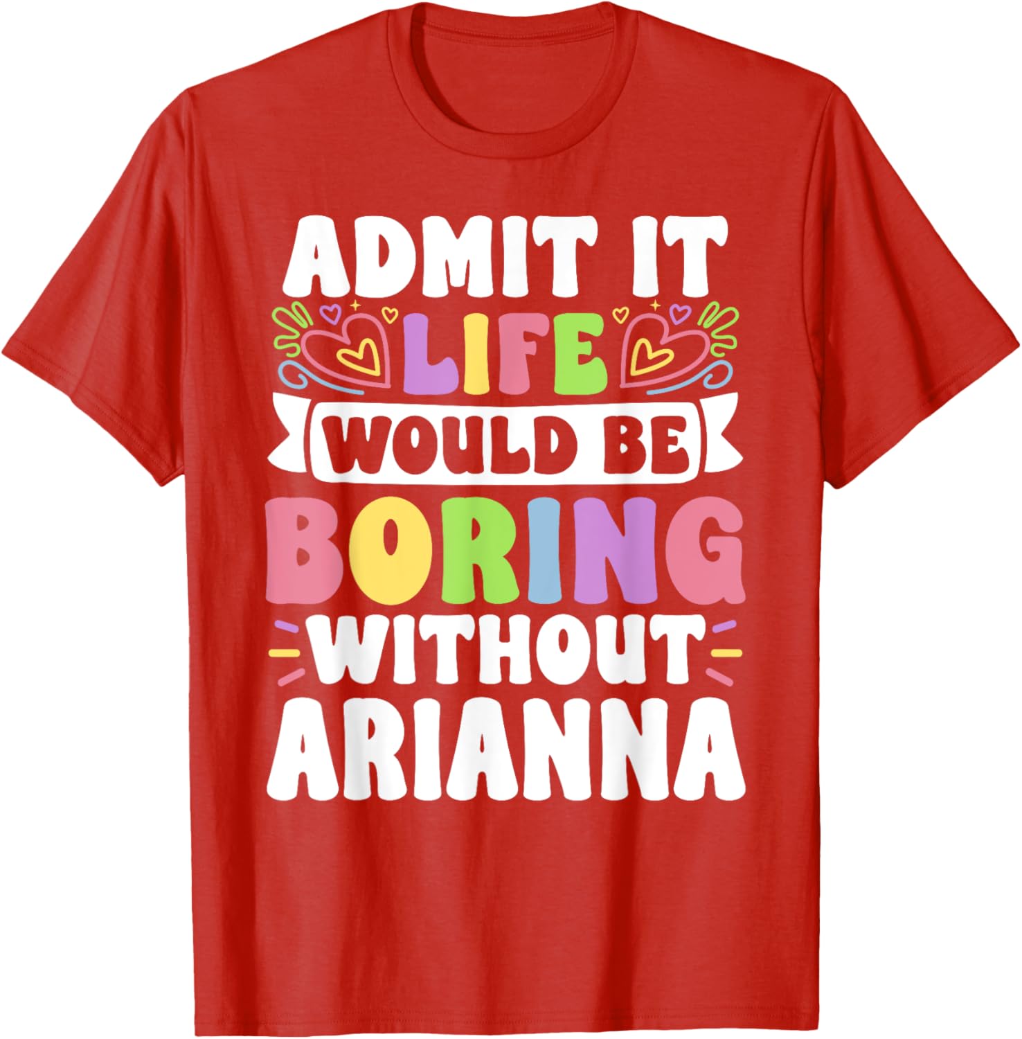 Arianna Personalized Funny Saying Family T-Shirt for Stylish Comfort - 14