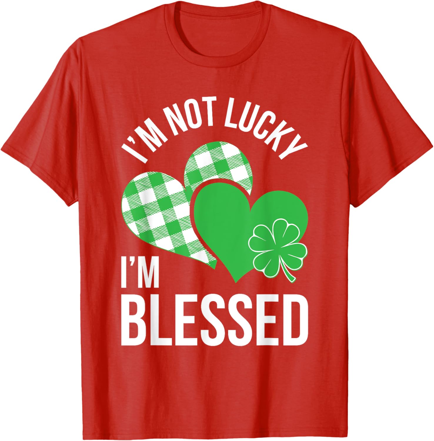 Blessed Not Lucky St Patricks Day T-Shirt for Men and Women - 2