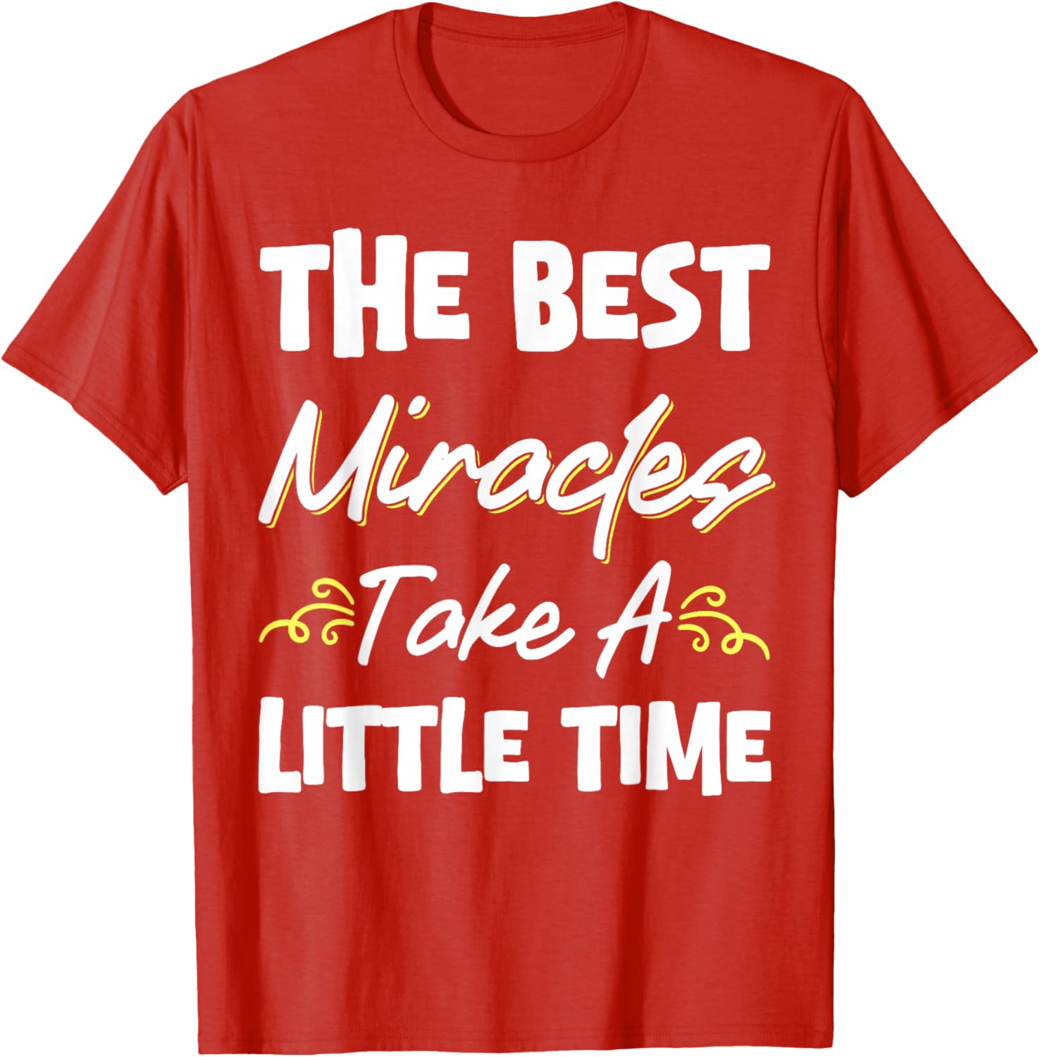 Best Miracles Take Time Transfer Day T-Shirt for Comfort and Style - 6