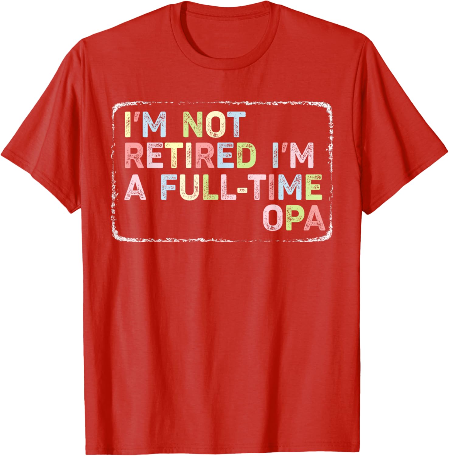Vintage Opa T-Shirt I'm Not Retired Full-Time Fun Apparel for Men - 16
