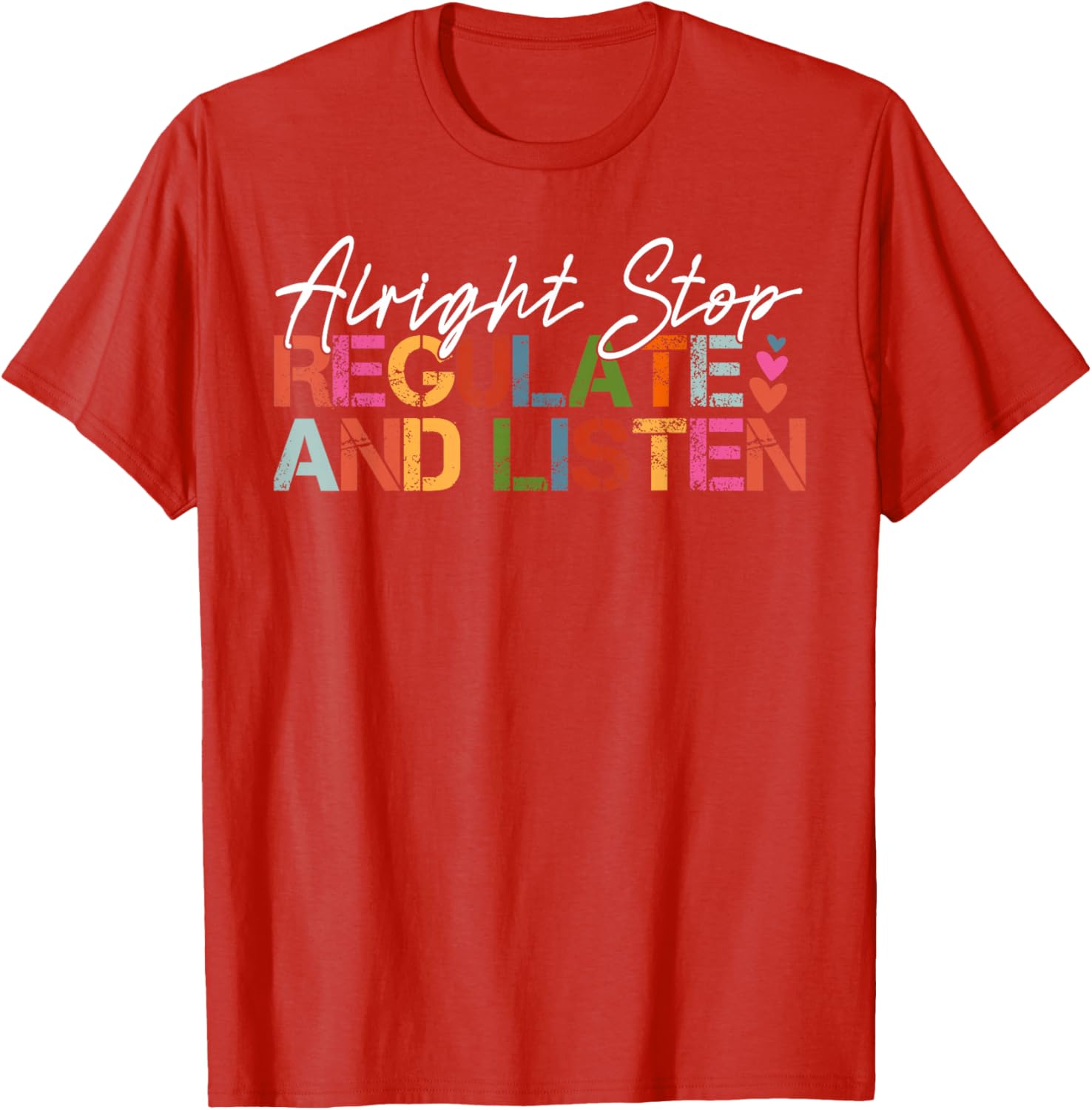 Cool Alright Stop Regulate And Listen Counselor T-Shirt for Teachers - 4