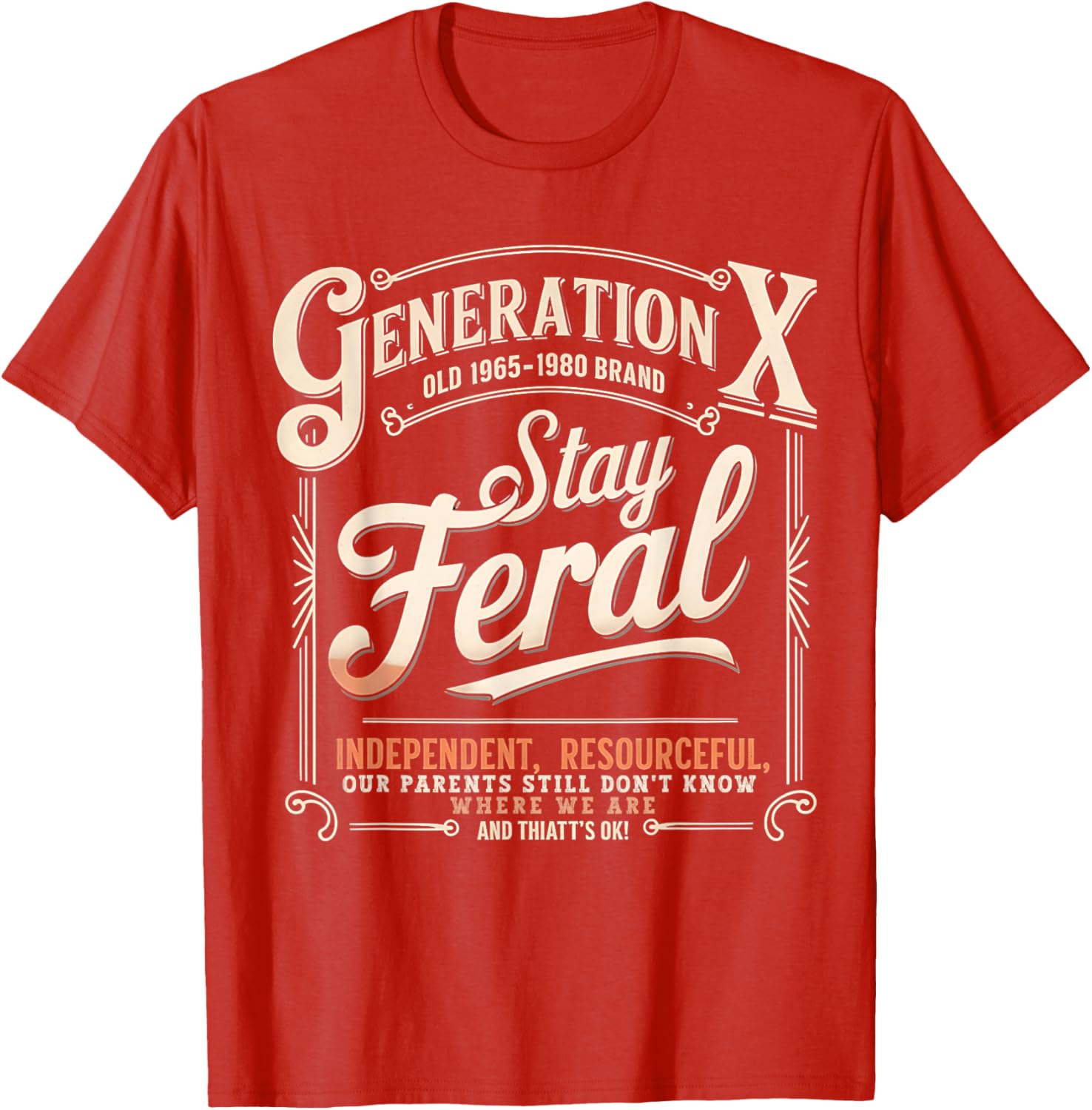 Stay Feral Gen X T-Shirt for Resourceful and Self-Sufficient Style - 11