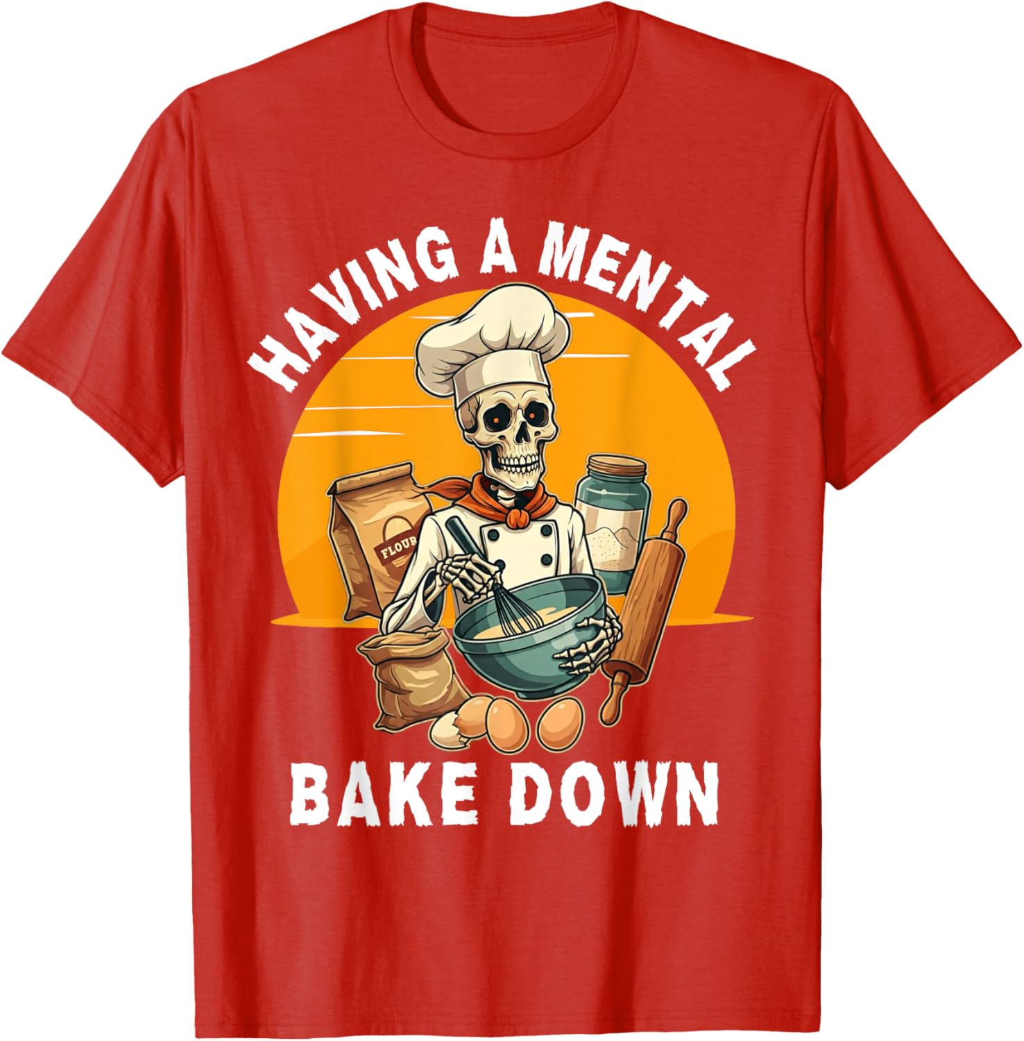 Skeleton Baker Funny T-Shirt for Baking Lovers - Mental Bake Down Tee - 3