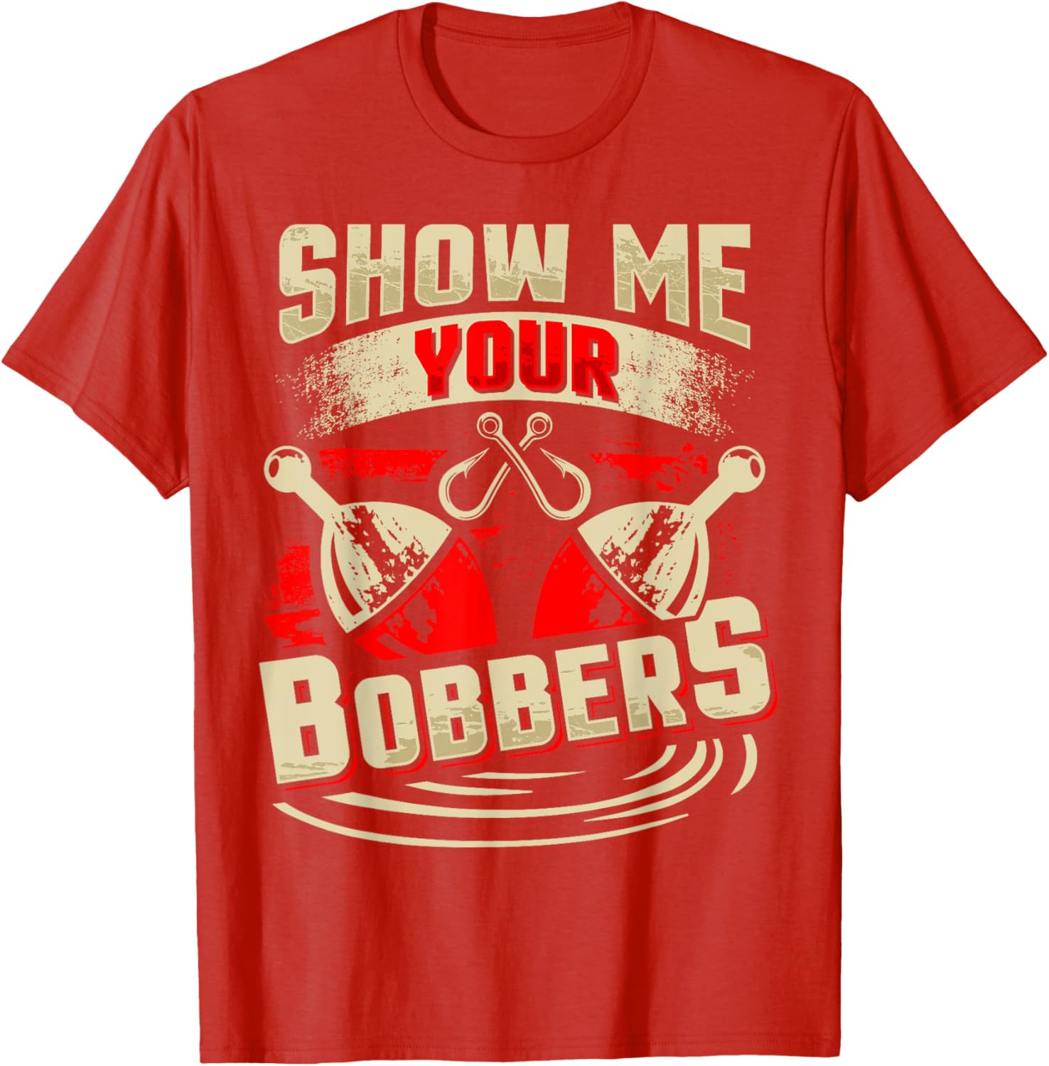 Show Me Your Bobbers T-Shirt for Fishing Lovers and Outdoor Enthusiasts - 6