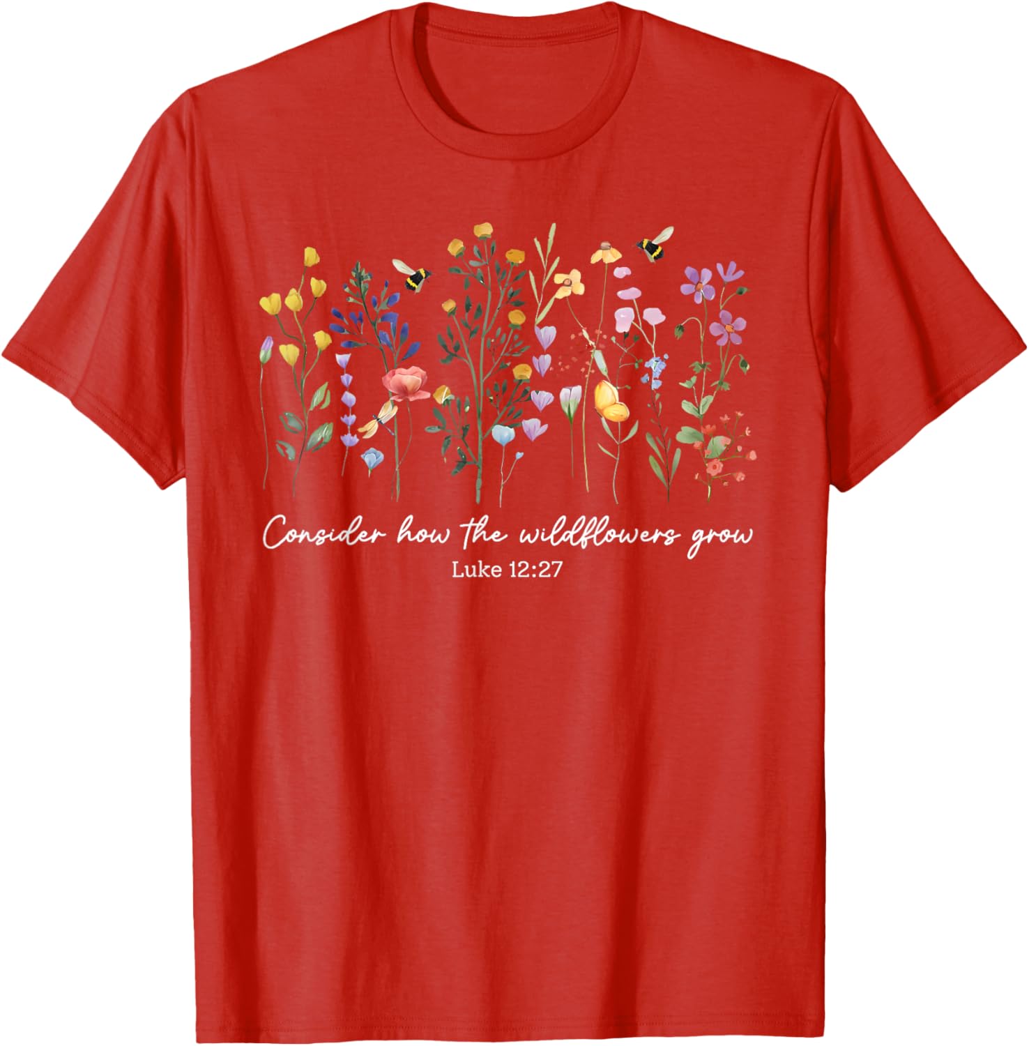 Consider How The Wildflowers Grow Christian Women's T-Shirt Faith Apparel - 26