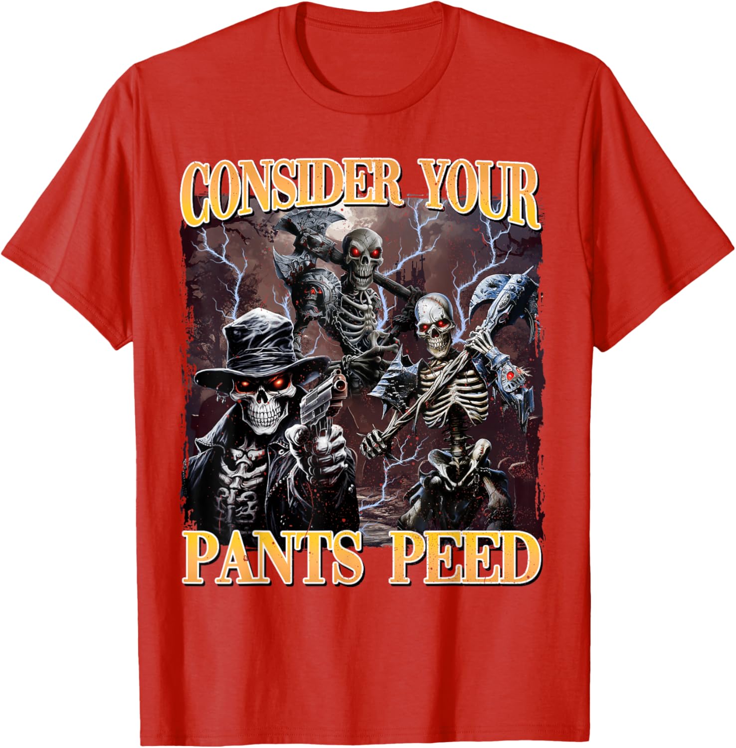 Funny Skeleton Meme T-Shirt - Consider Your Pants Peed Design - 19