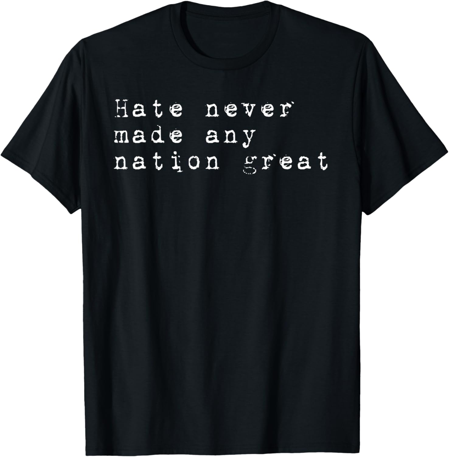 Vintage Patriotic T-Shirt Hate Never Made Any Nation Great Retro Style - 16