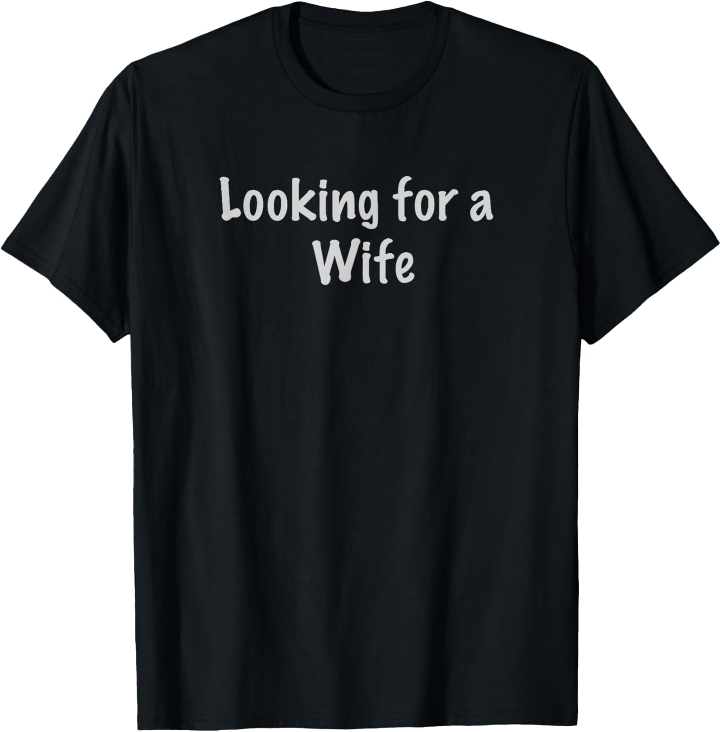 Charming Looking for a Wife T-Shirt for Fun and Unique Style - 14