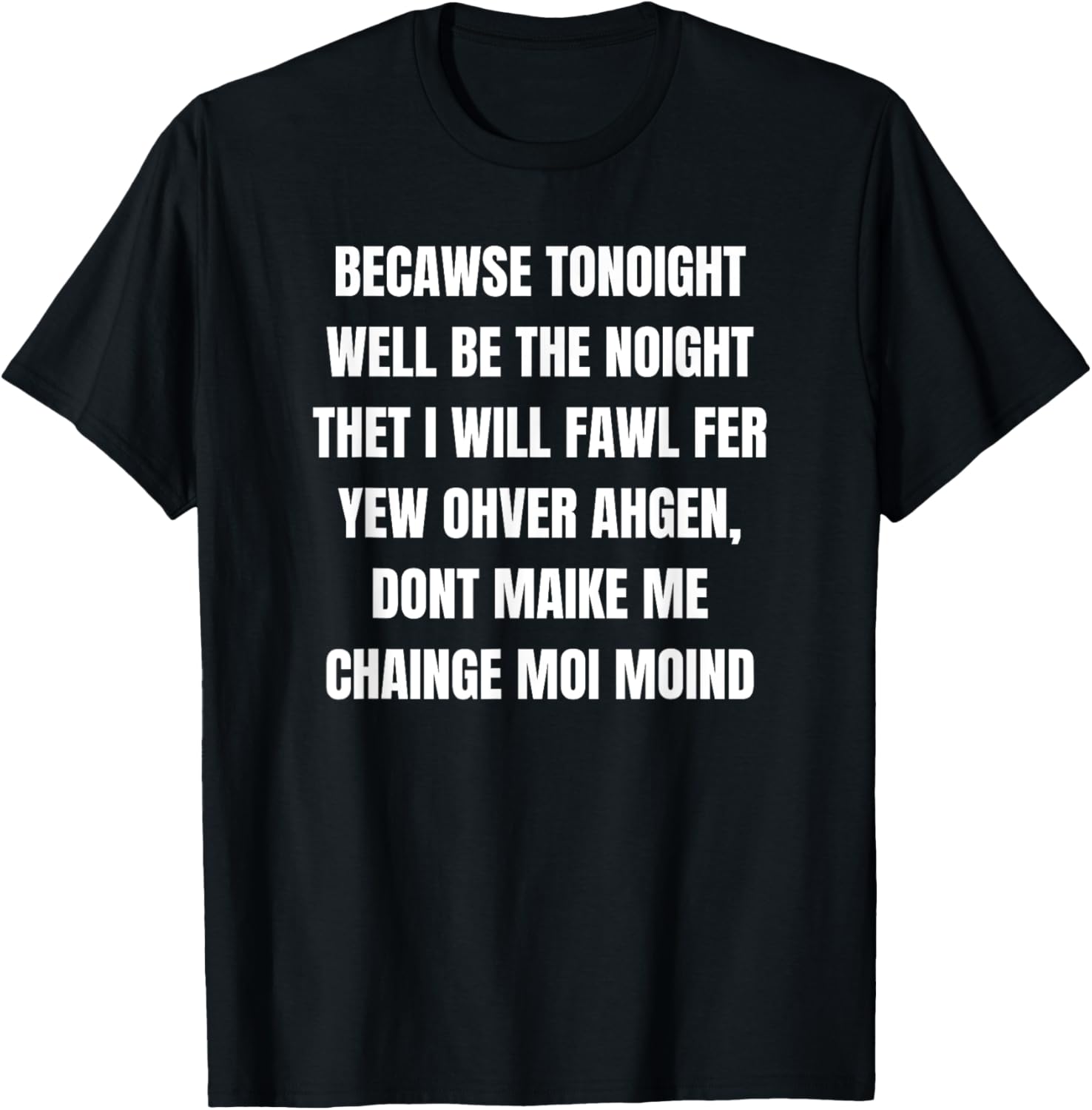 TONOIGHT WILL BE THE NOIGHT T-Shirt for Fun Nights Out and Casual Wear - 17