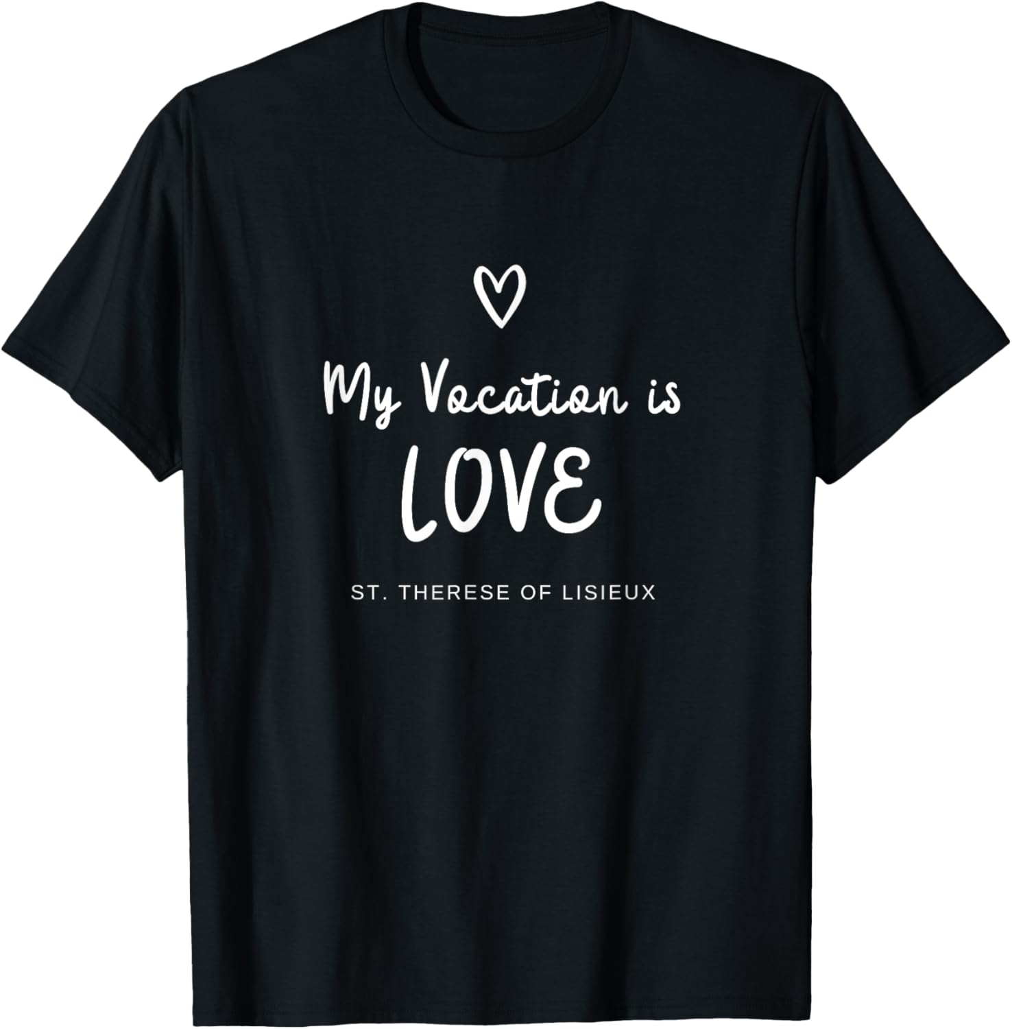 St Therese of Lisieux Love Vocation Catholic T-Shirt for Faithful Wearers - 23
