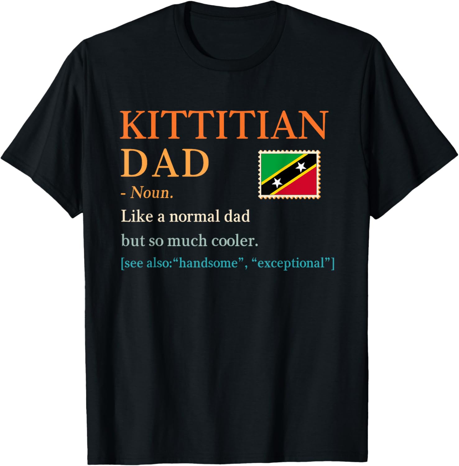 Kittitian Dad Definition T-Shirt for Father's Day in Saint Kitts and Nevis - 12