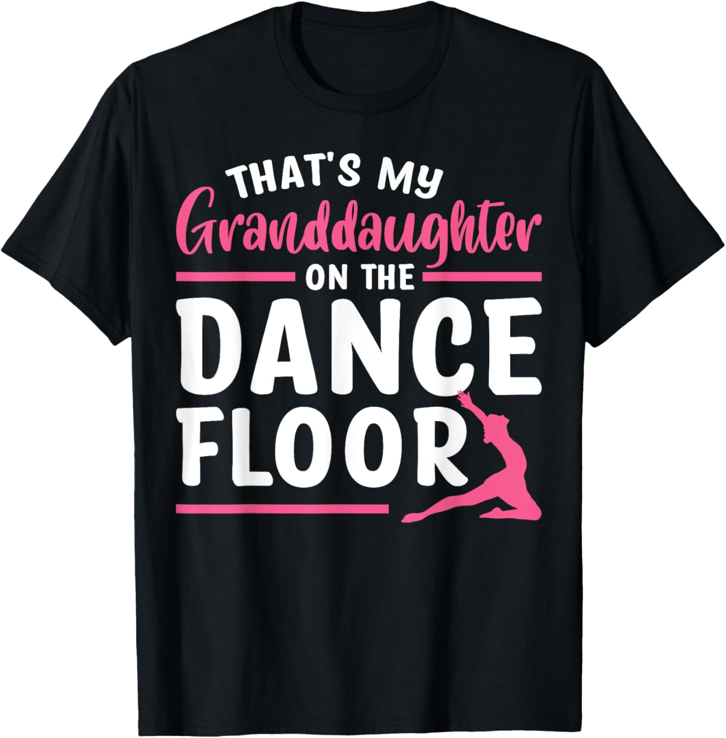 That's My Granddaughter Dance Floor T-Shirt for Proud Family Moments - 5