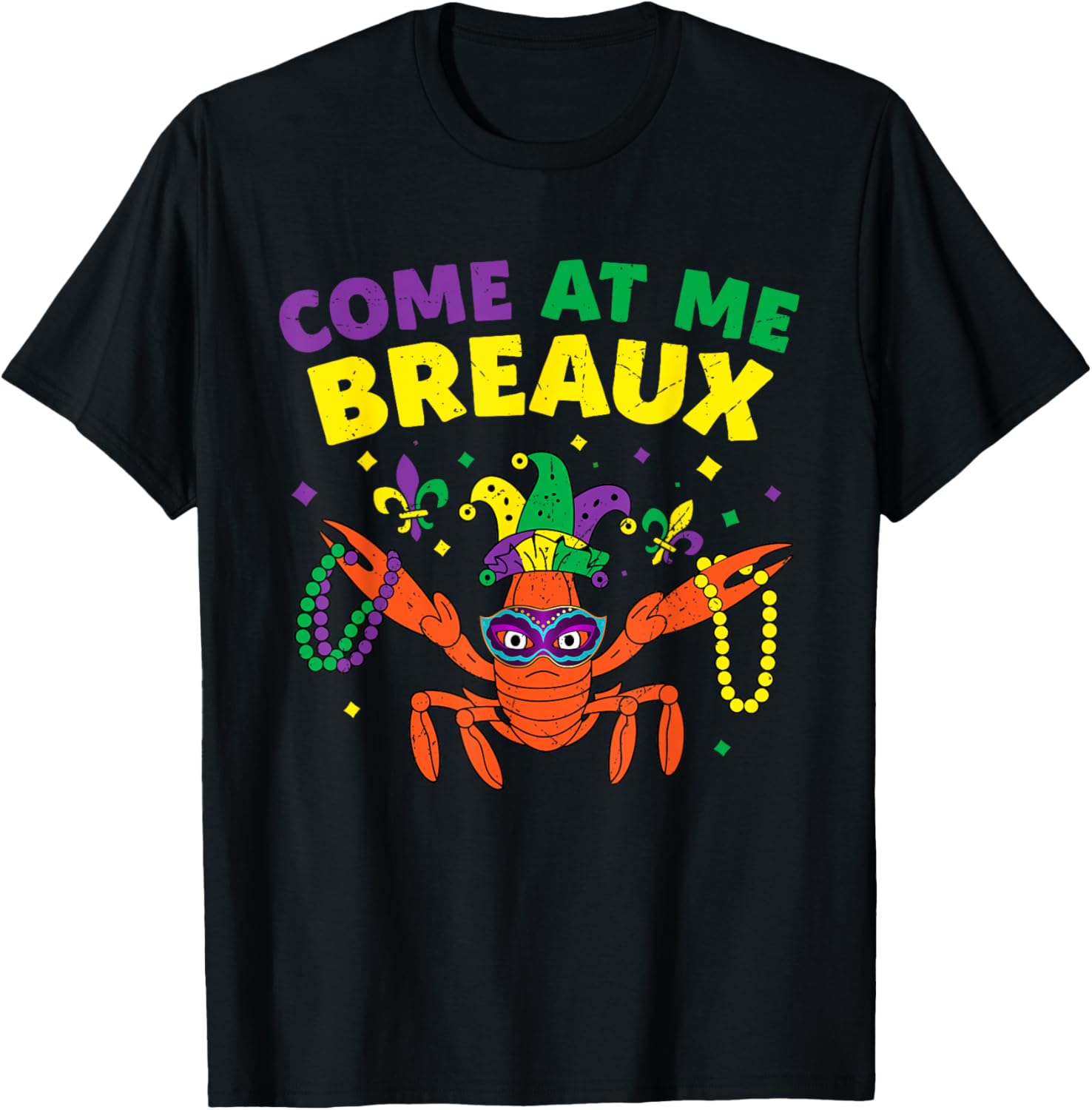 Come At Me Breaux Crawfish Mardi Gras T-Shirt for Everyone - 4