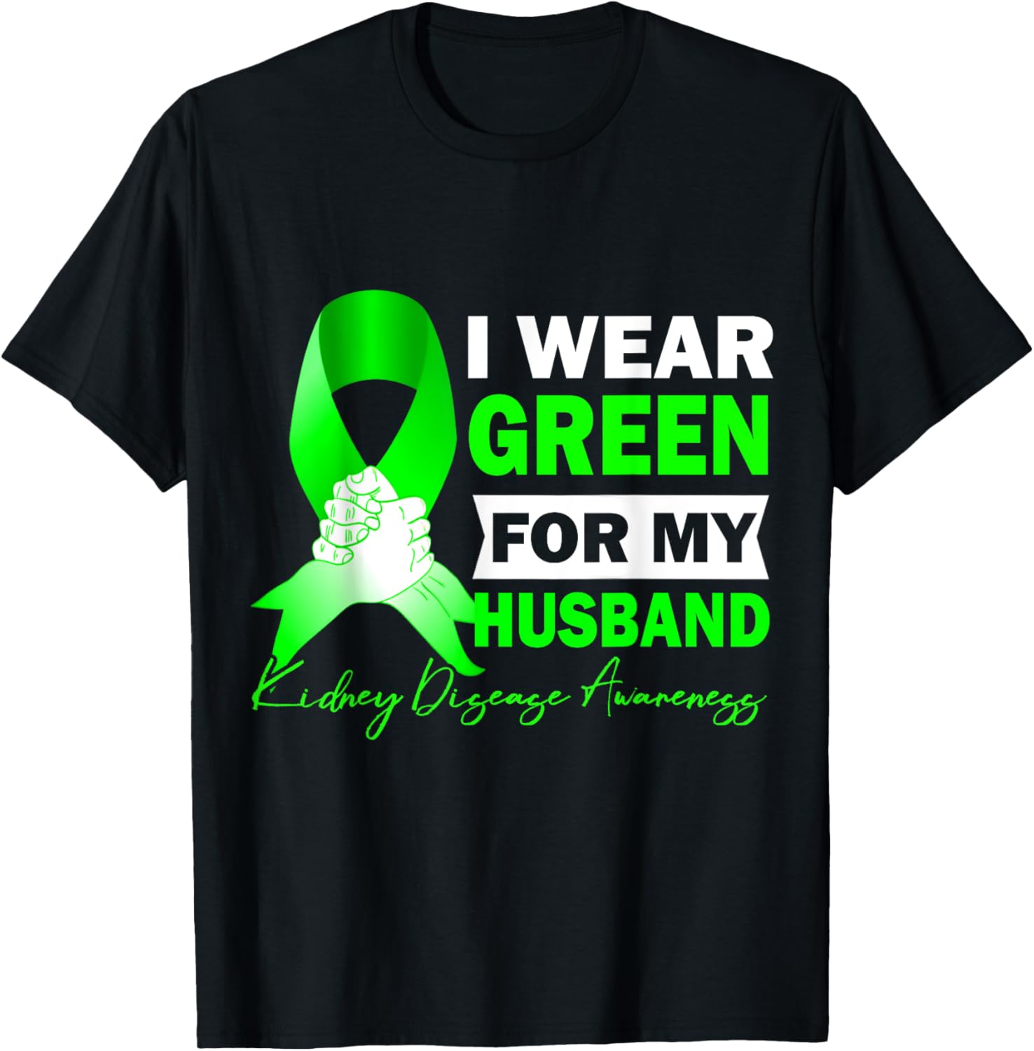 Wear Green for Kidney Disease Awareness T-Shirt for Supportive Spouses - 7