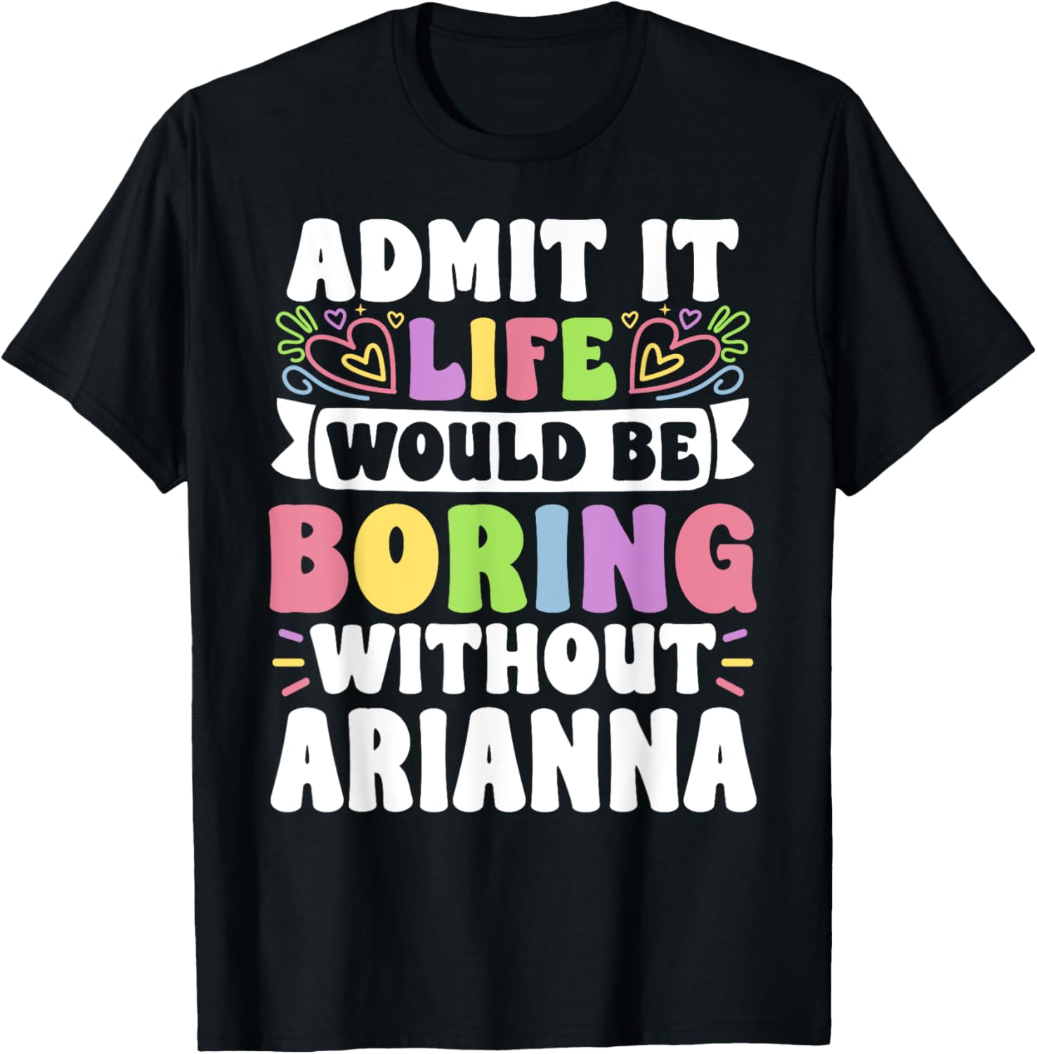Arianna Personalized Funny Saying Family T-Shirt for Stylish Comfort - 17