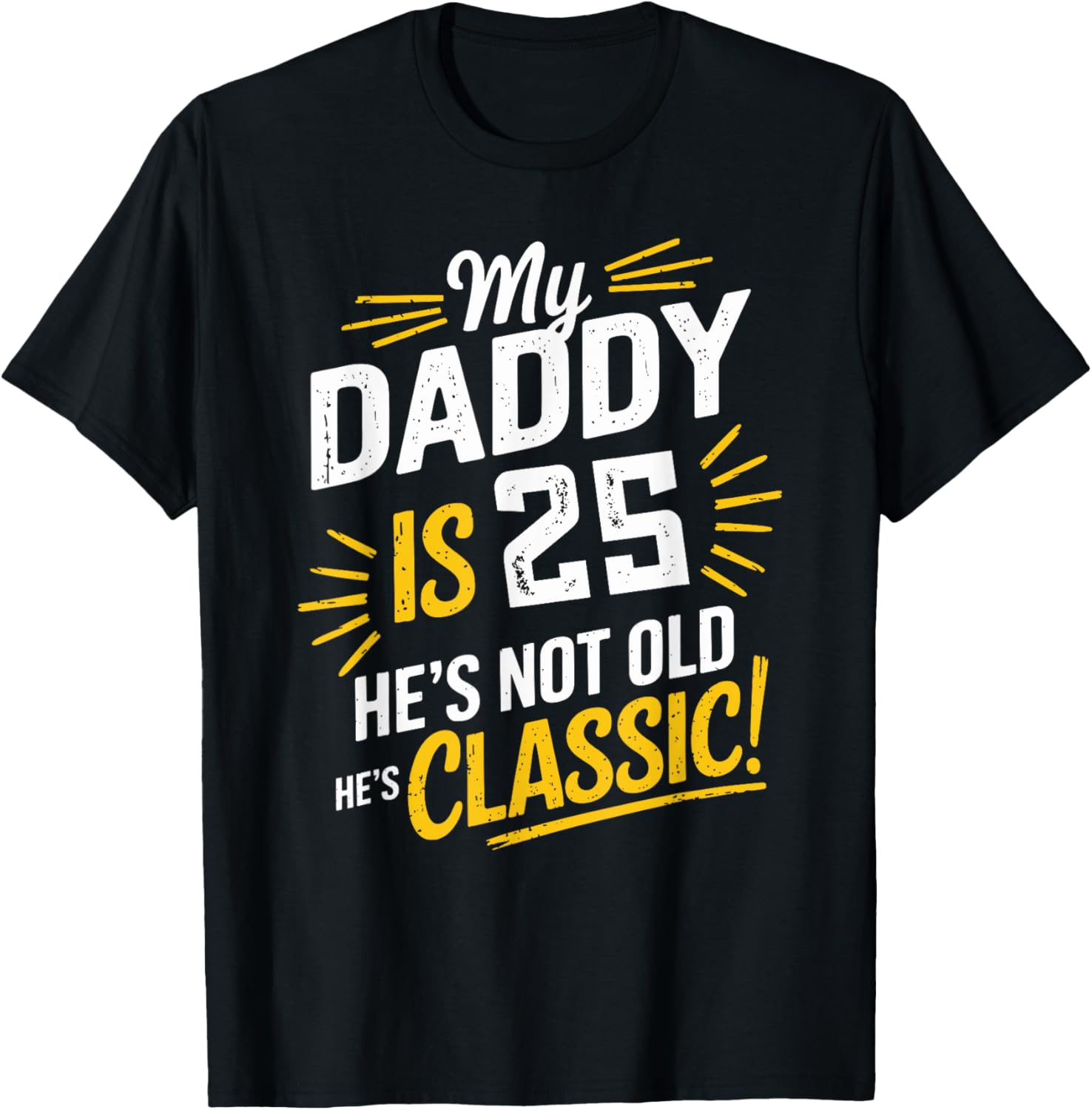 Classic Birthday Shirt for Dad Turning 25 Fun T-Shirt Gift Idea - 1