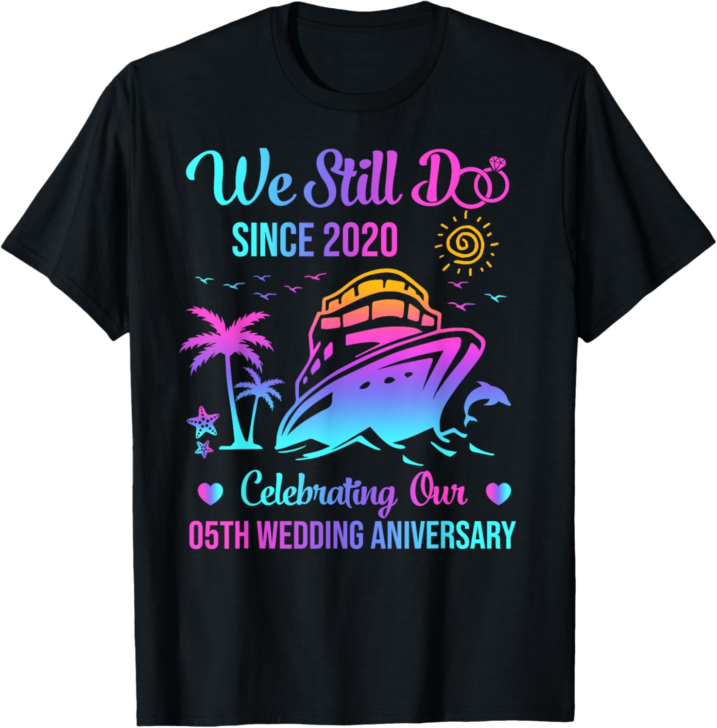 We Still Do 5th Anniversary Cruise T-Shirt for Celebrating 5 Years Married - 7