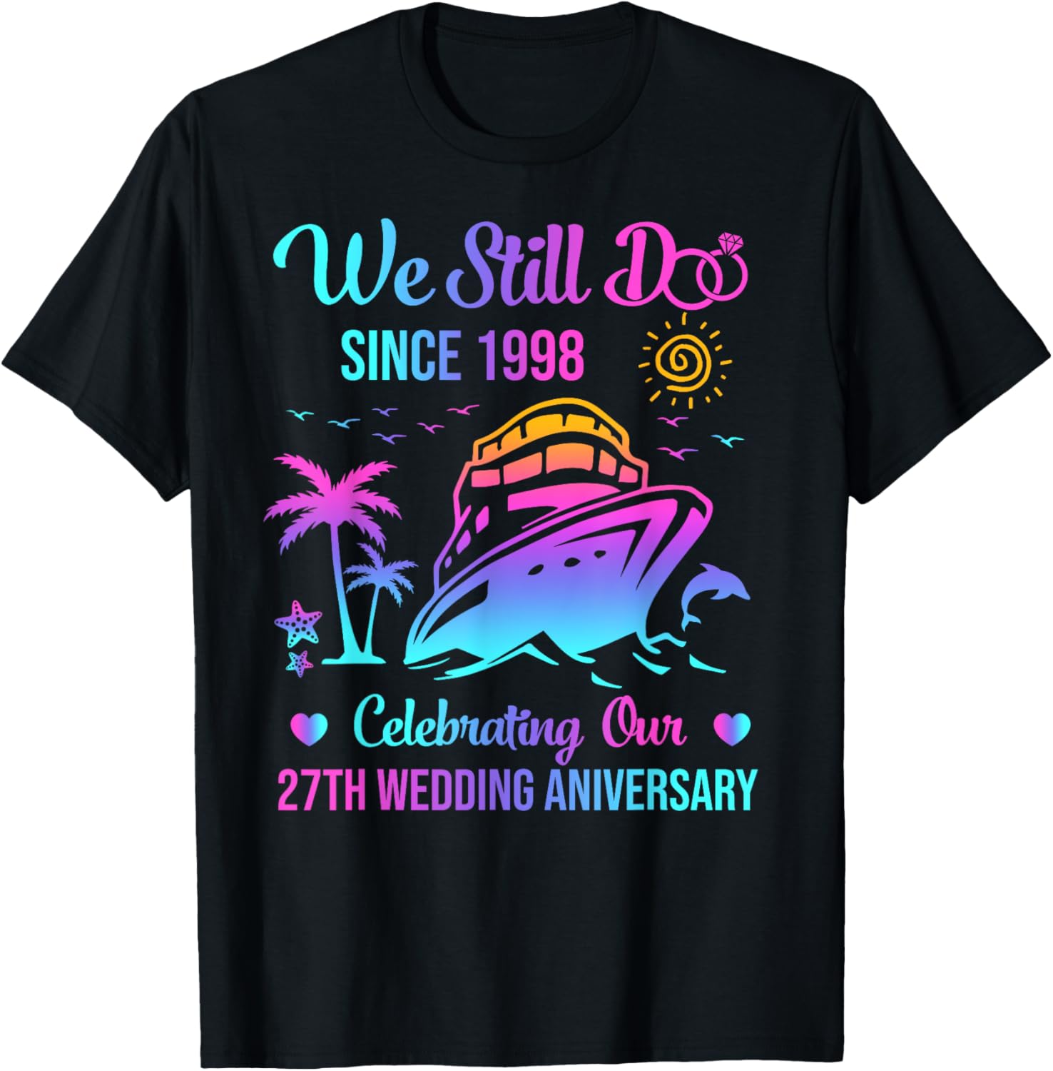 Celebrate 27 Years Together with Our We Still Do Anniversary Cruise T-Shirt - 11