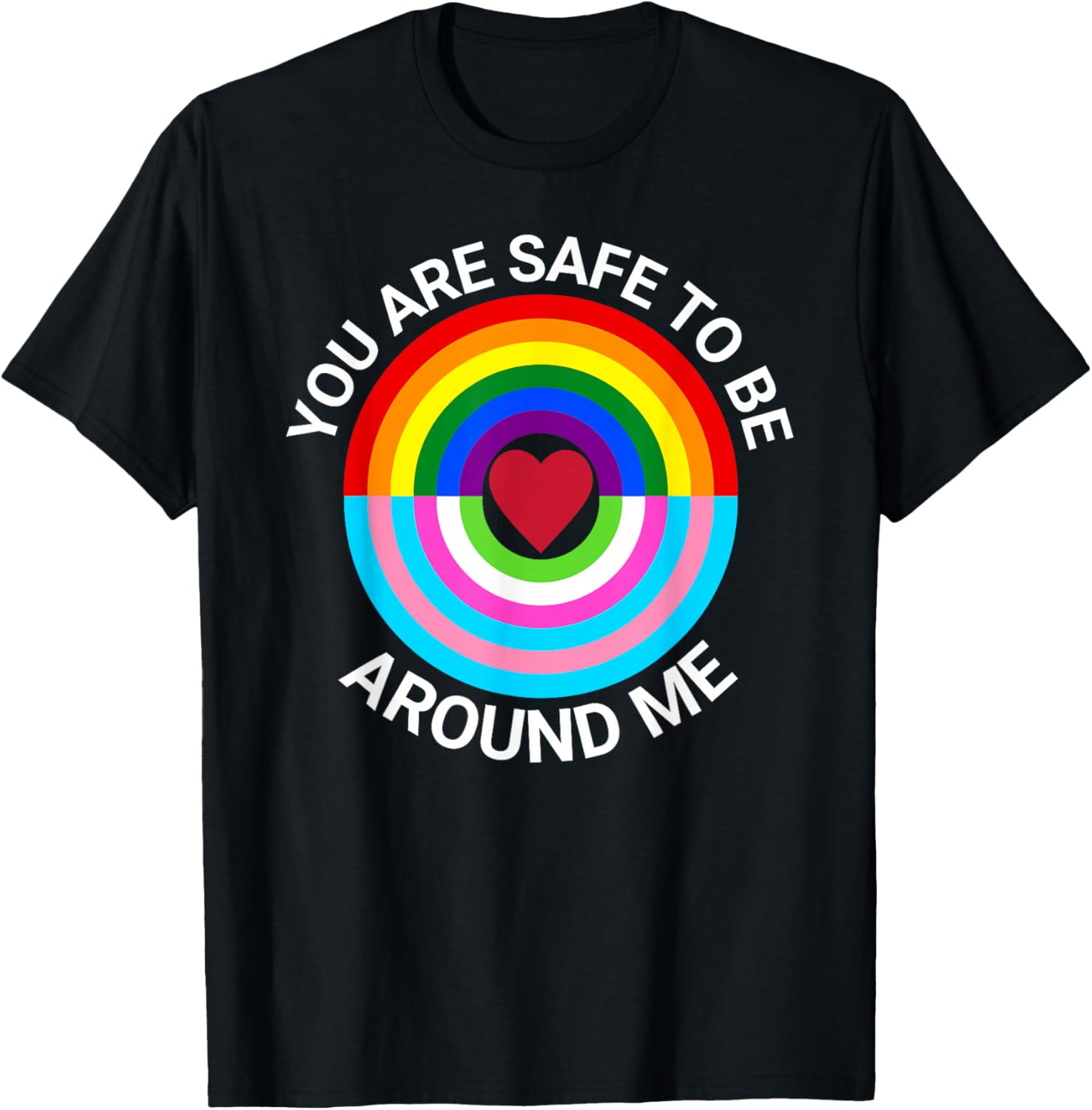 You Are Safe To Be Around Me Gay Pride Transgender Ally T-Shirt - 15