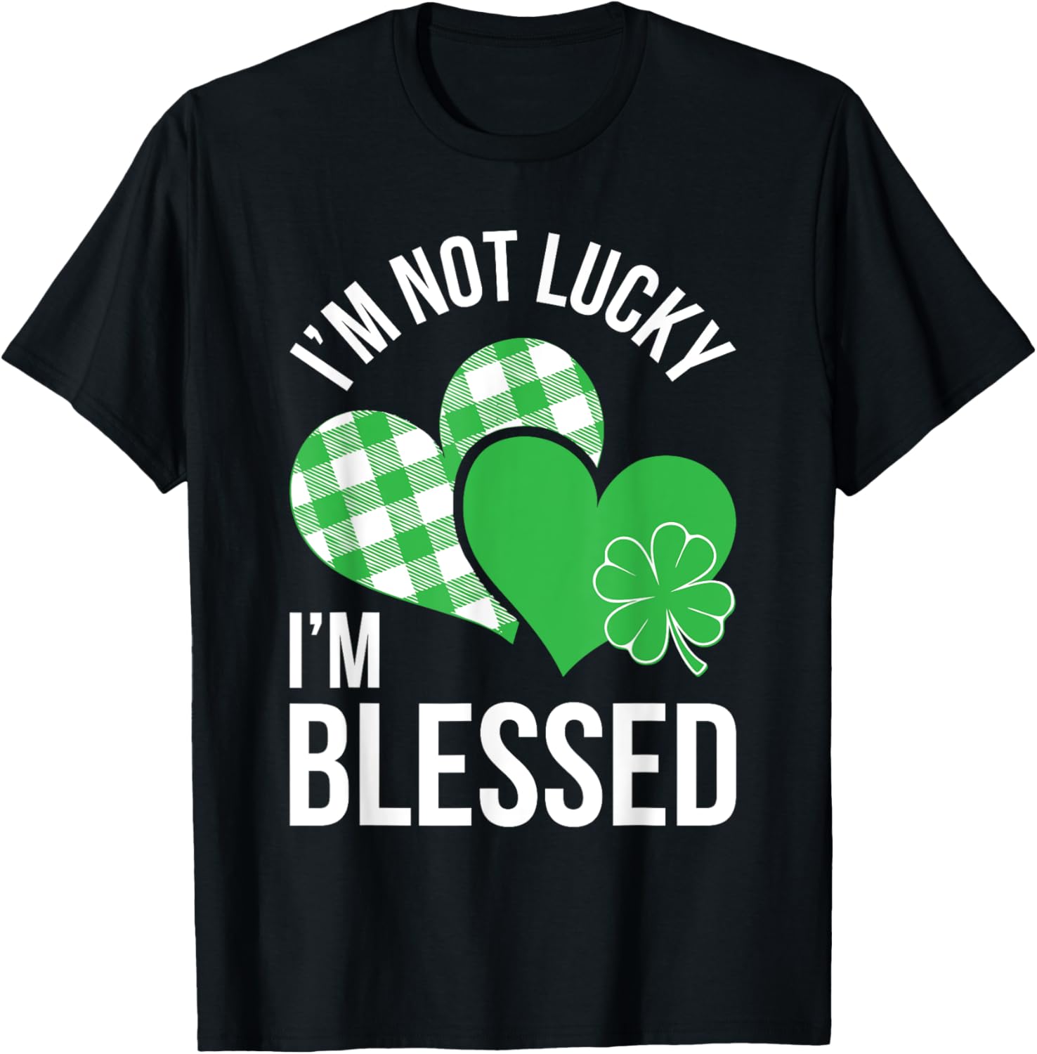 Blessed Not Lucky St Patricks Day T-Shirt for Men and Women - 4