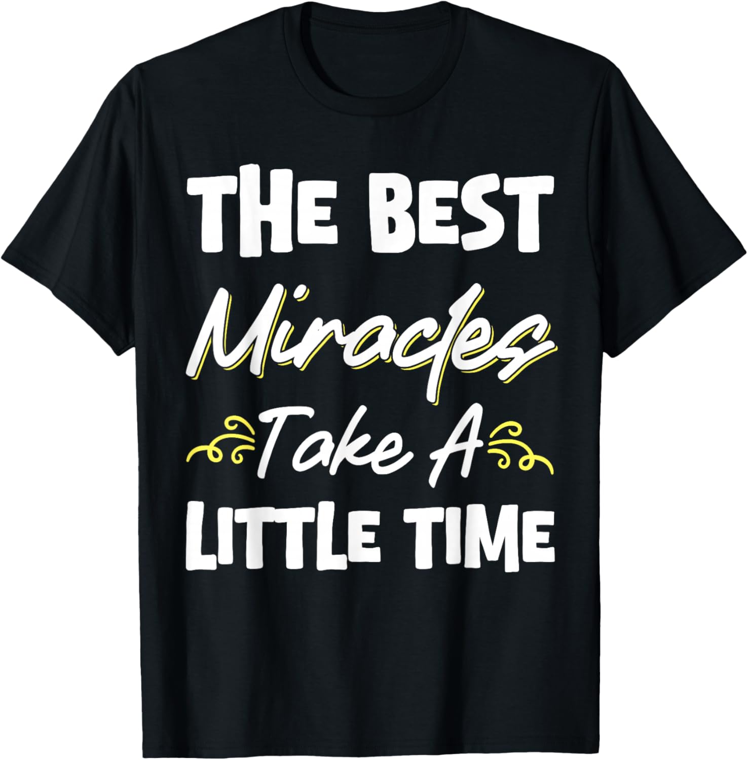 Best Miracles Take Time Transfer Day T-Shirt for Comfort and Style - 2
