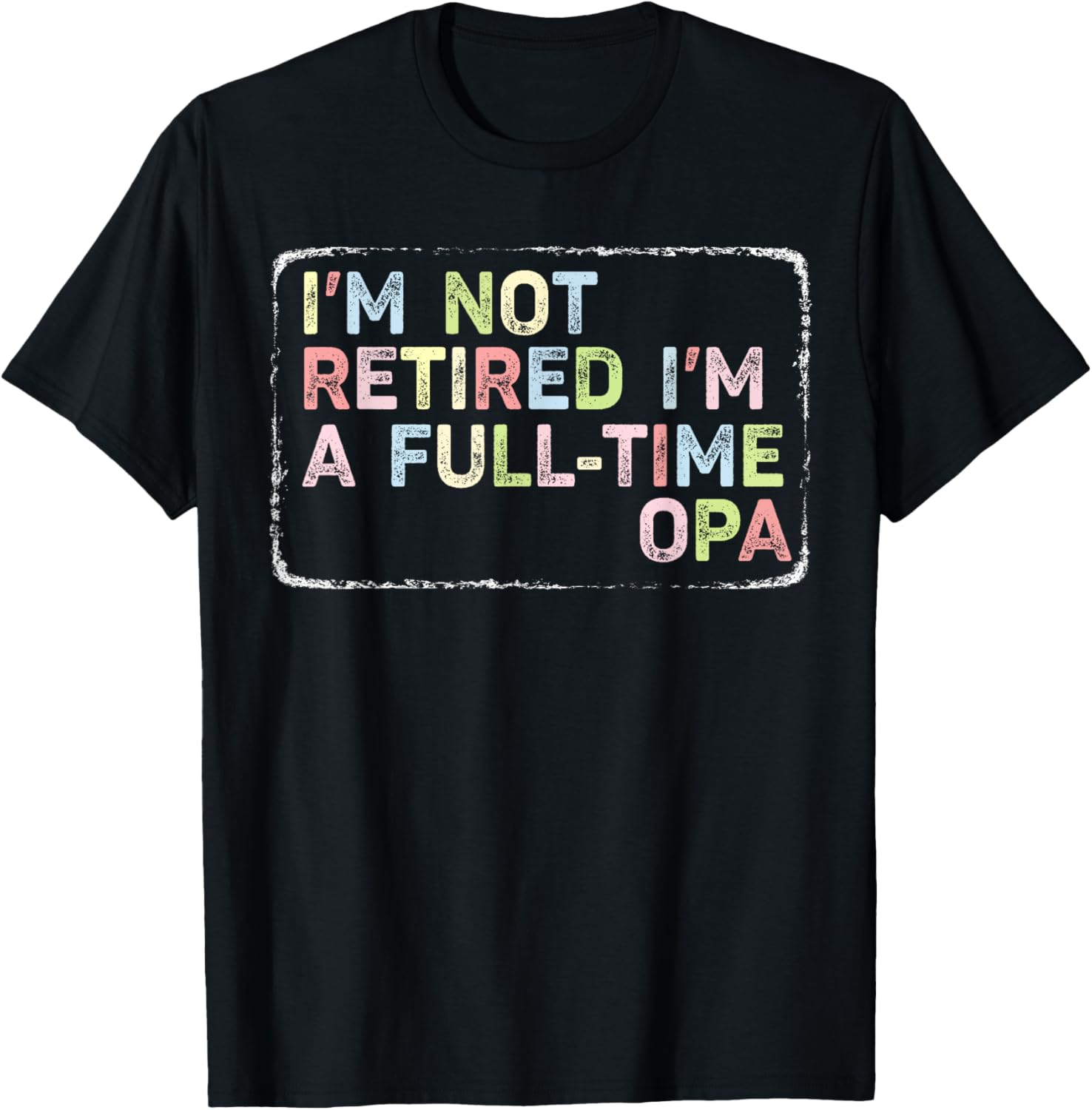 Vintage Opa T-Shirt I'm Not Retired Full-Time Fun Apparel for Men - 19