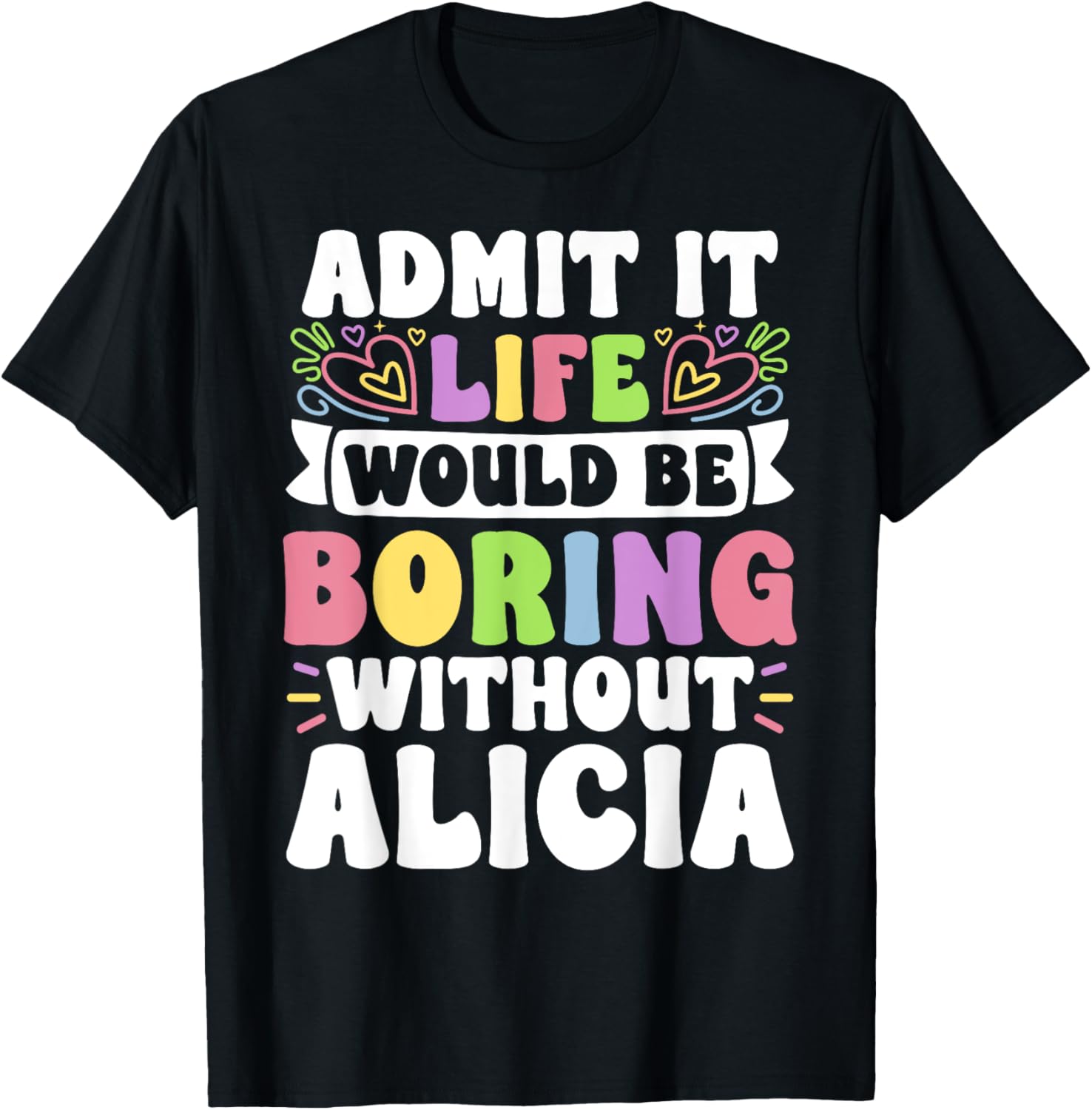 Alicia Personalized Funny Saying Family T-Shirt for Unique Style - 17