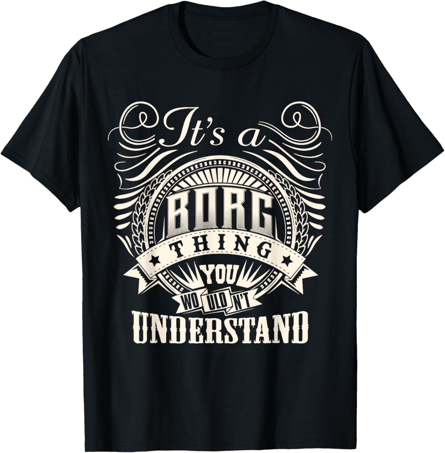BORG Family T-Shirt It's A BORG Thing You Wouldn't Understand Fun Tee - 19