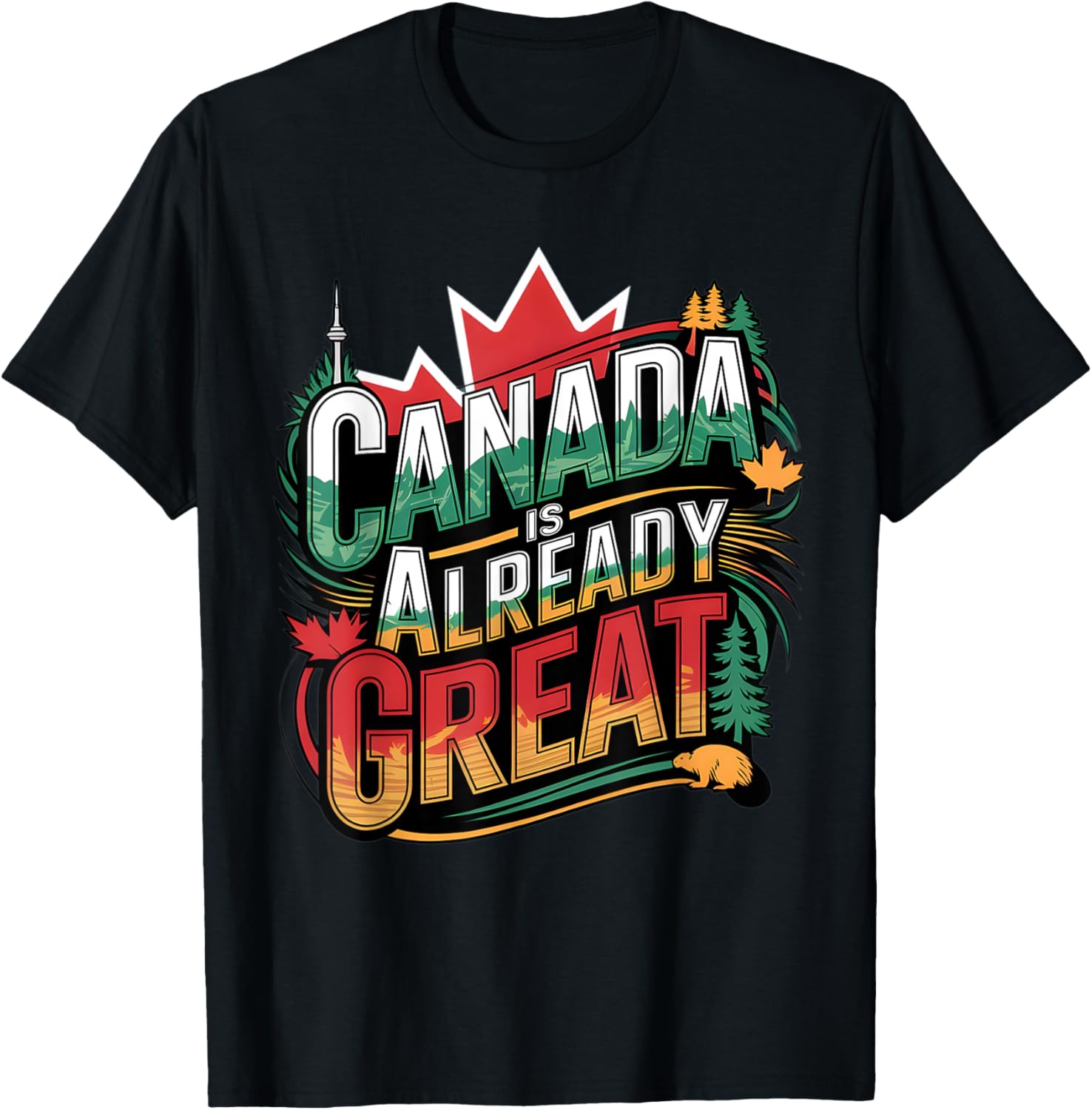 Canada Is Already Great T-Shirt for Proud Canadians - Stylish and Comfortable - 1