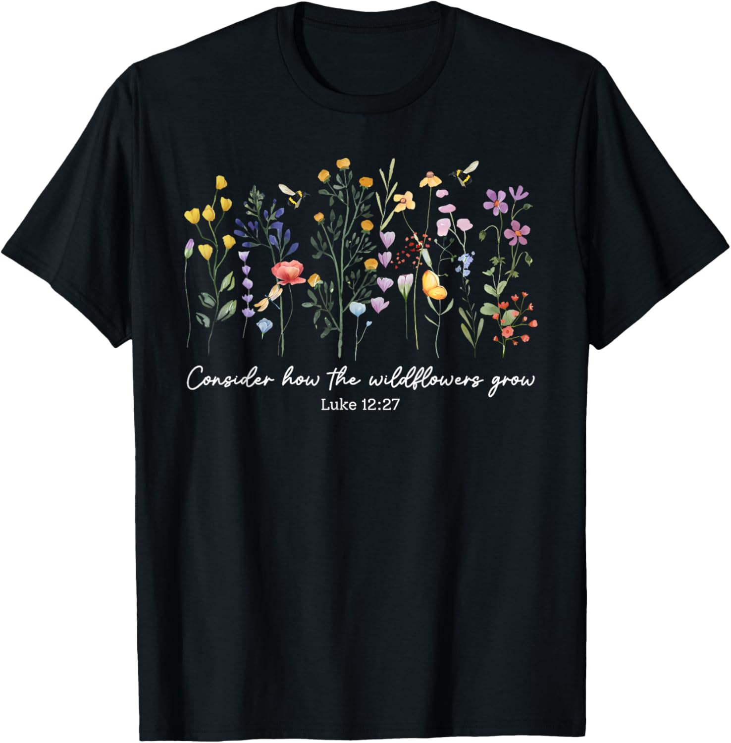 Consider How The Wildflowers Grow Christian Women's T-Shirt Faith Apparel - 9