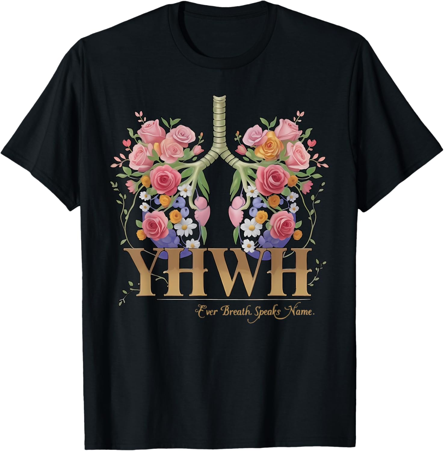 YHWH Floral Lungs Christian T-Shirt Every Breath Speaks His Name - 6