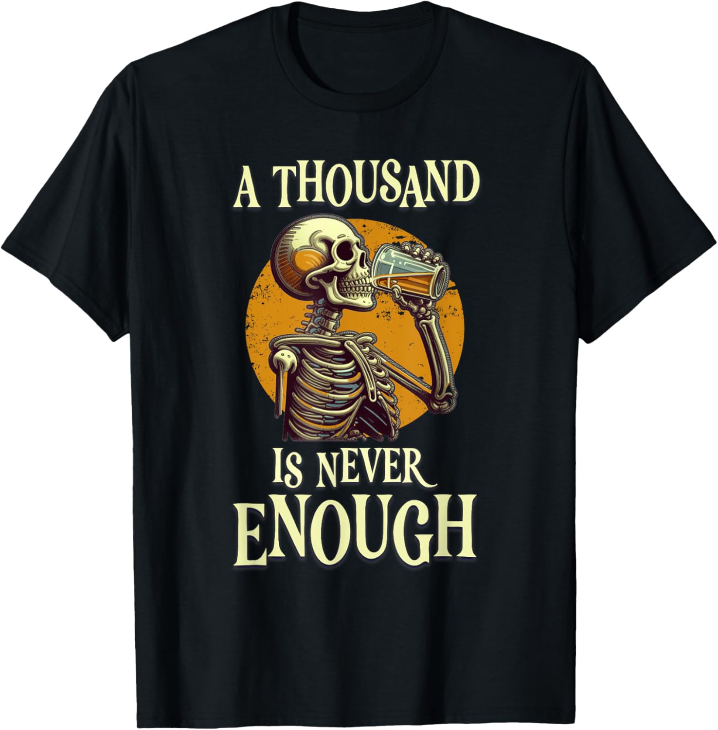 A Thousand Is Never Enough Skeleton Sobriety AA Recovery T-Shirt - 14