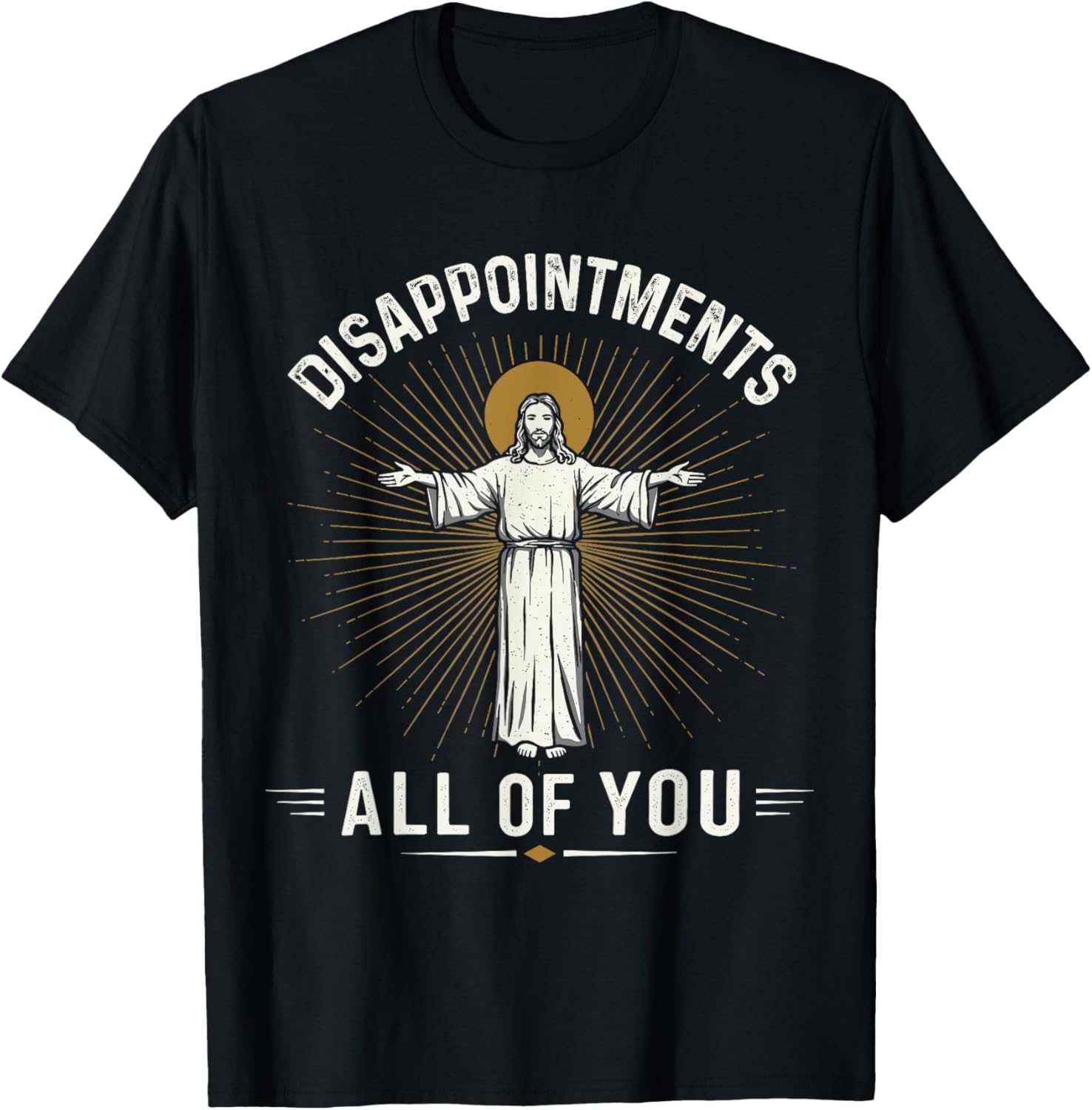 Funny Disappointments Jesus Meme Christian T-Shirt for Believers - 1