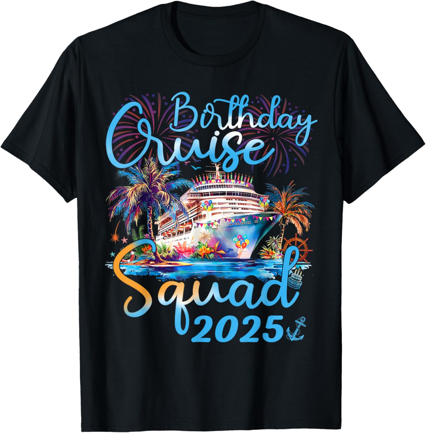 Birthday Cruise Squad 2025 Family Vacation T-Shirt for Celebrations - 26