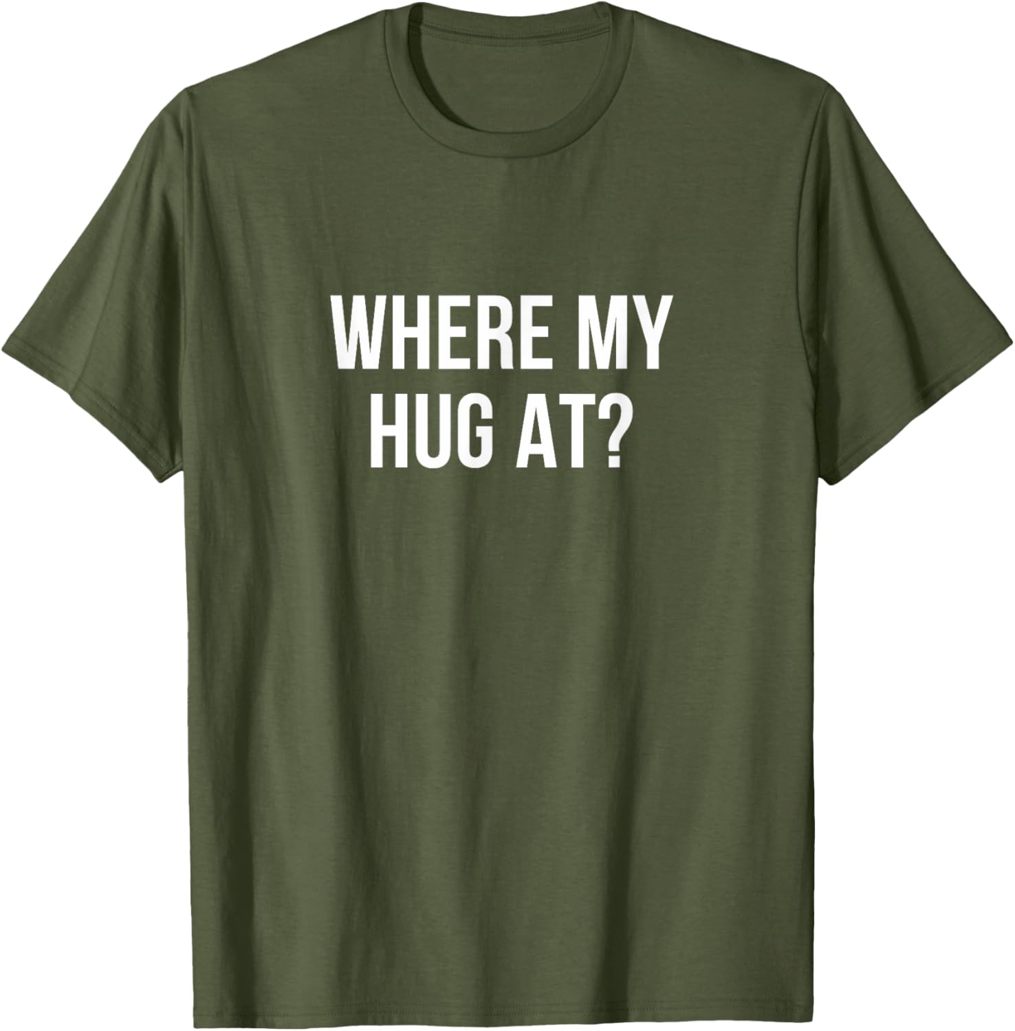Where My Hug At T-Shirt Fun Graphic Tee for Casual Comfort - 8