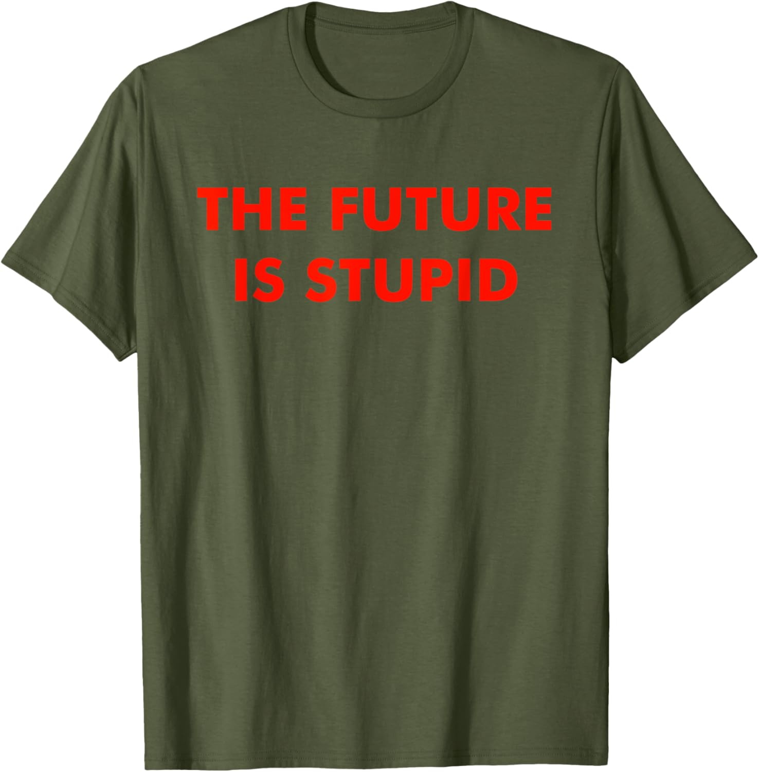 Trendy Future Is Stupid Design T-Shirt for Unique Style Lovers - 25