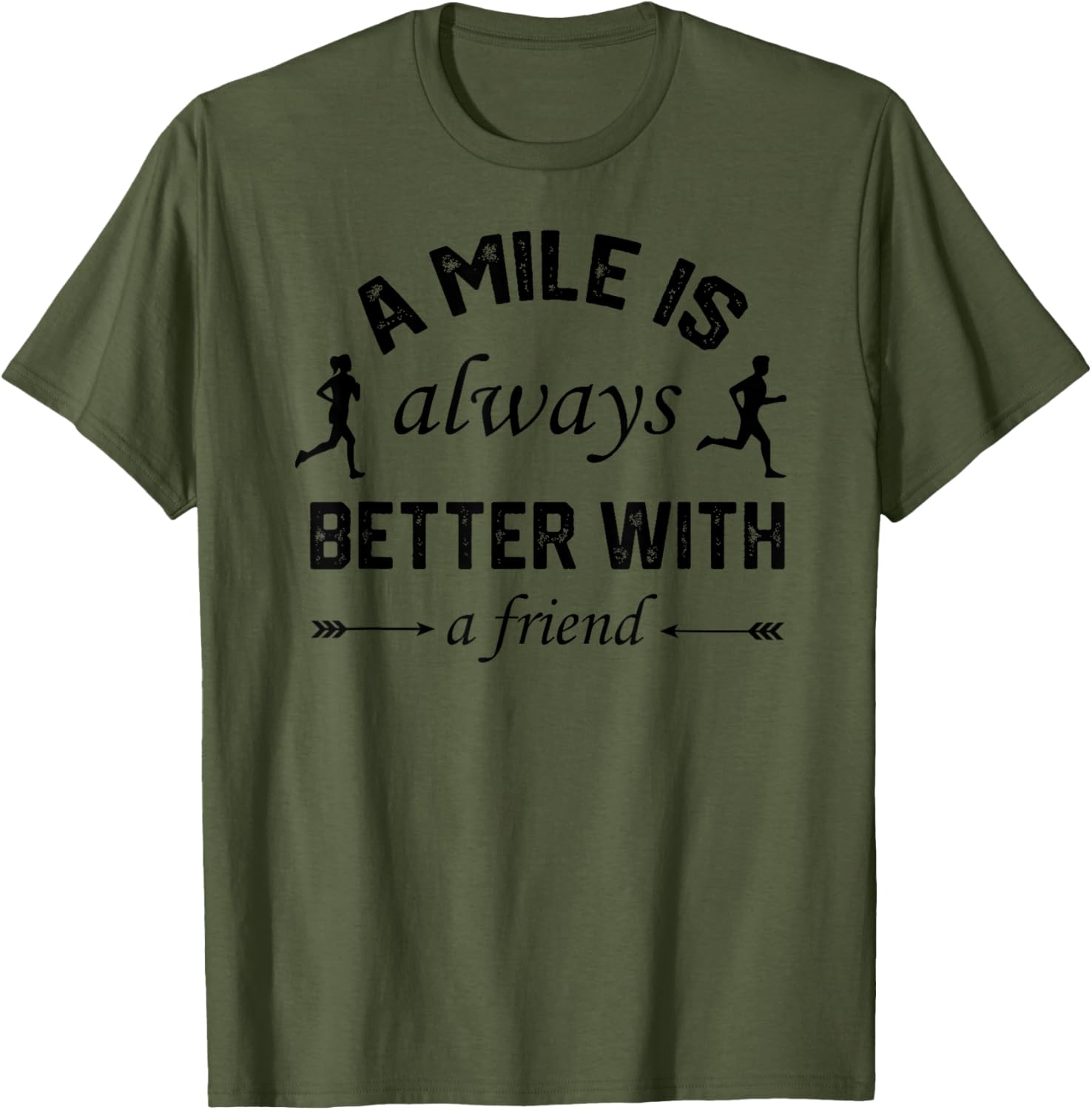 A Mile is Better With A Friend T-Shirt for Comfortable Active Lifestyle - 25