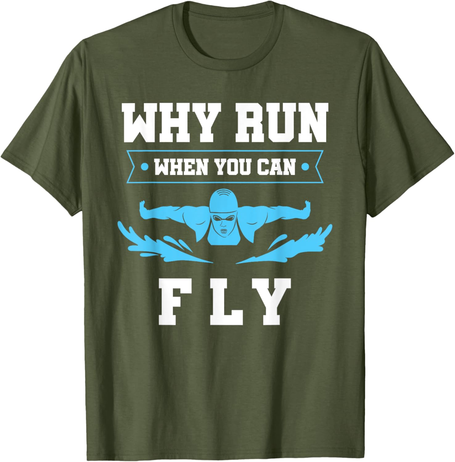 Why Run When You Can Fly Swim T-Shirt for Fun Aquatic Adventures - 13