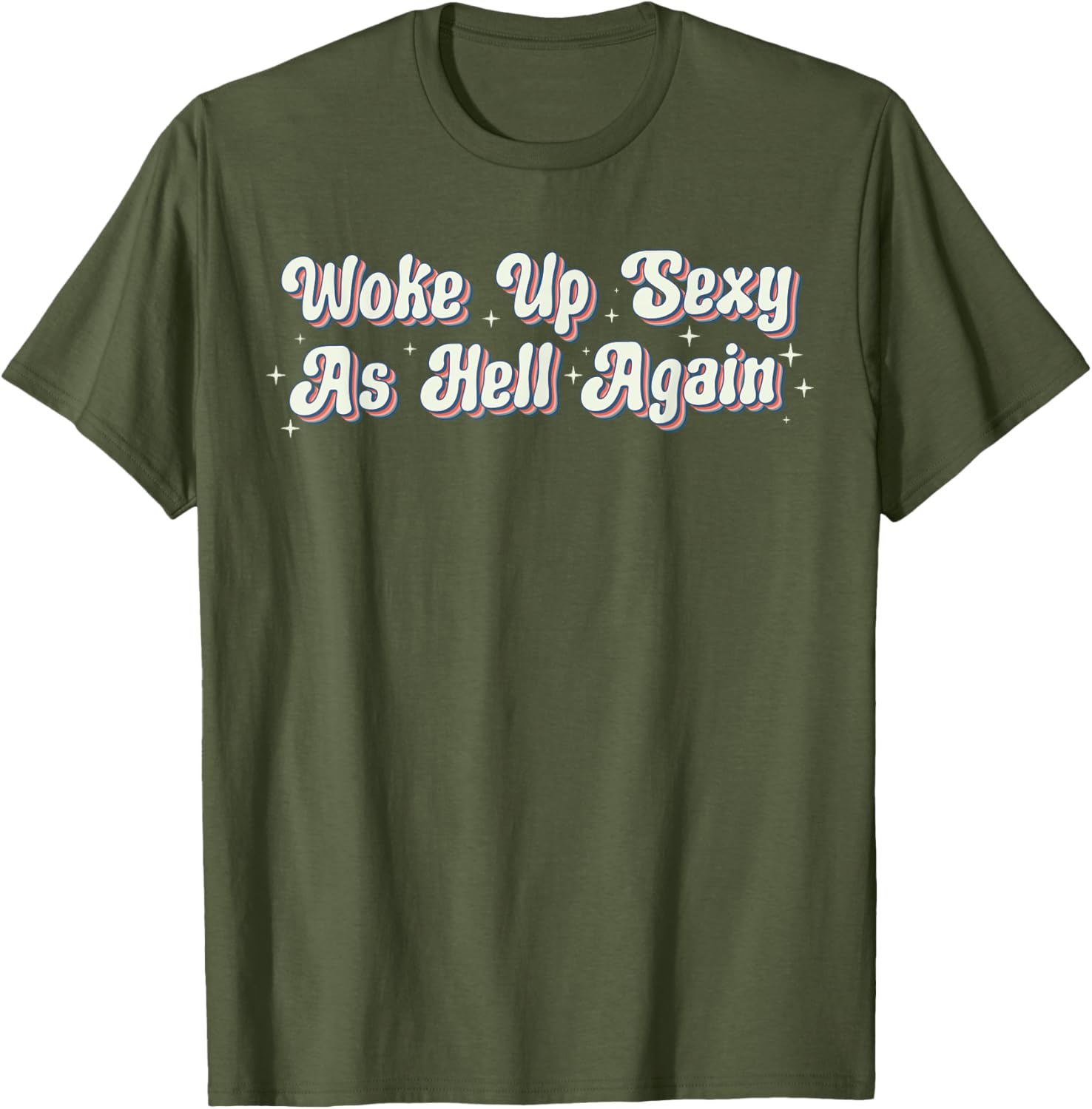 Trendy Retro Vintage Woke Up Sexy As Hell T-Shirt for Fun Style - 14