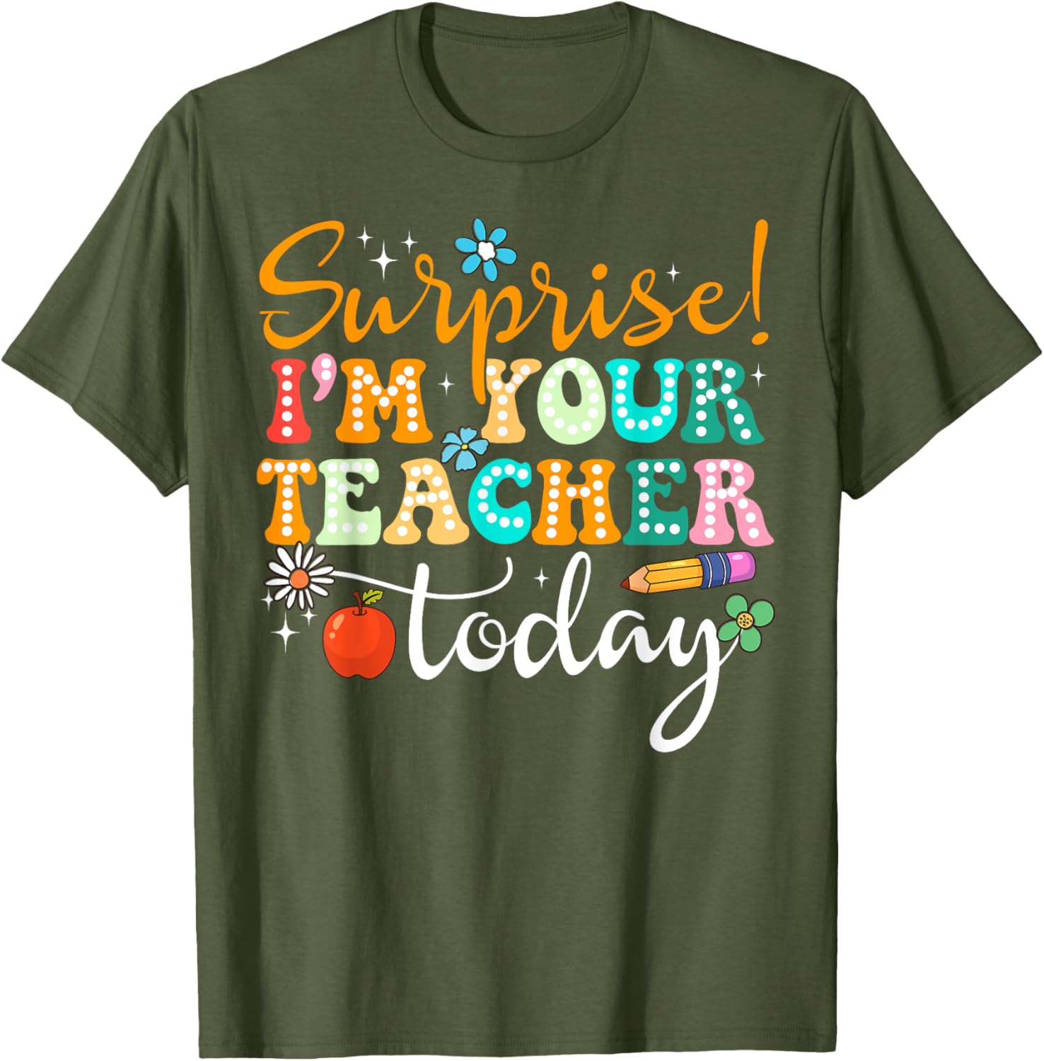 Surprise I am Your Teacher Today Women's Cute Substitute Teacher T-Shirt - 8