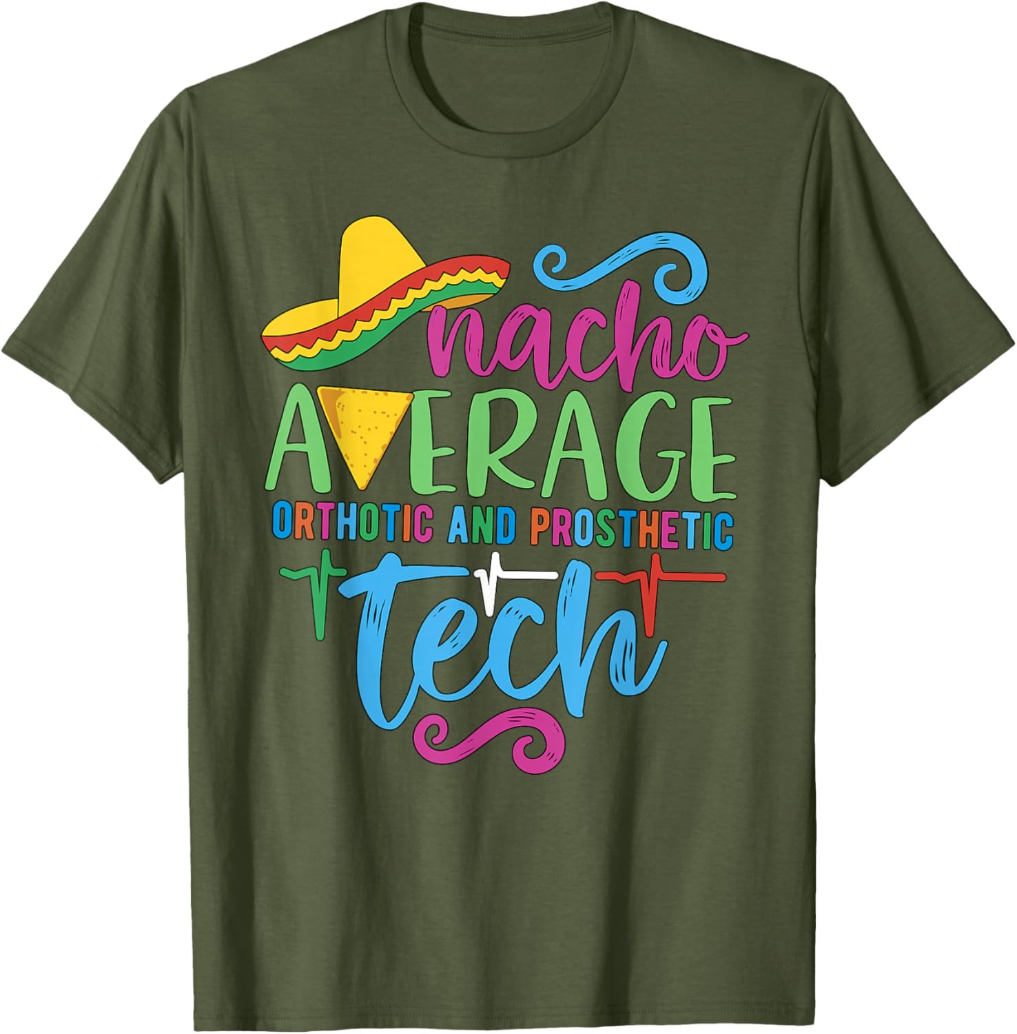 Cinco De Mayo Nacho Average Orthotic and Prosthetic Tech T-Shirt - 10