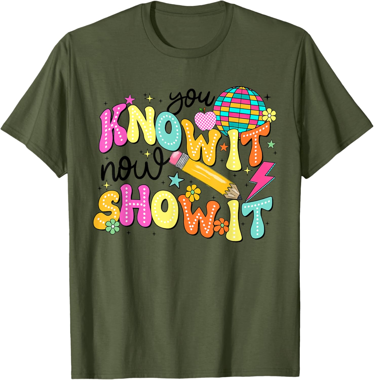 You Know It Now Show It State Testing Day Teacher T-Shirt for Educators - 5